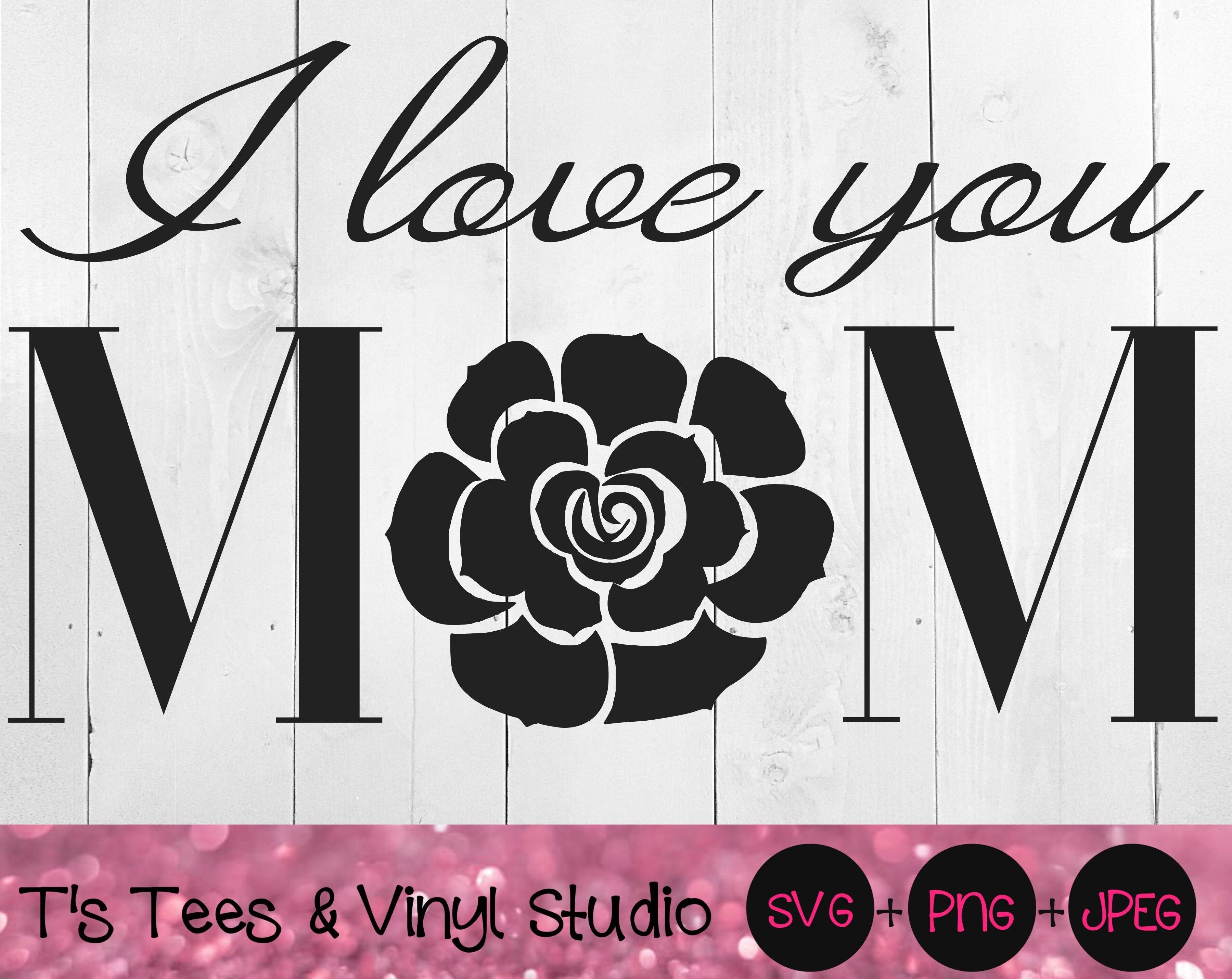 Download Mom Svg, Rose Svg, Mother's Day Svg, I Love You Mom Svg, Mother Svg, L By T's Tees & Vinyl ...