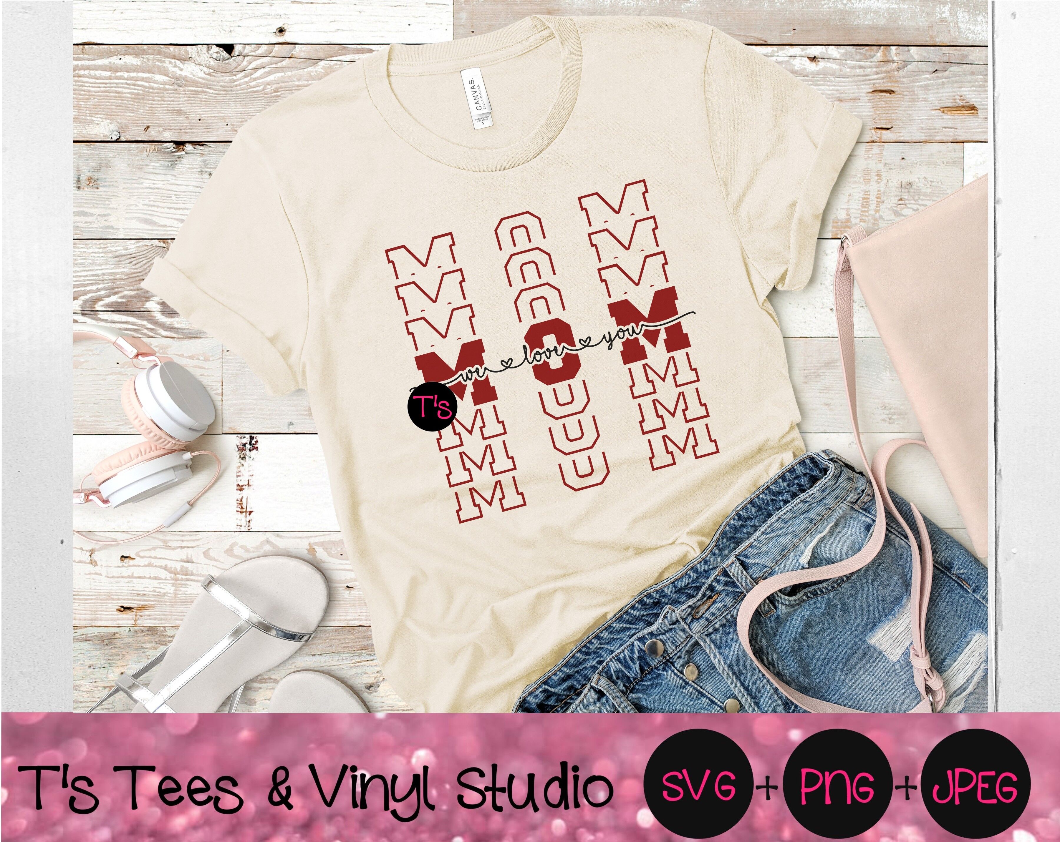 Mom Svg Mother S Day Svg Mom We Love You Svg Mom We Love You Png B By T S Tees Vinyl Studio Thehungryjpeg Com