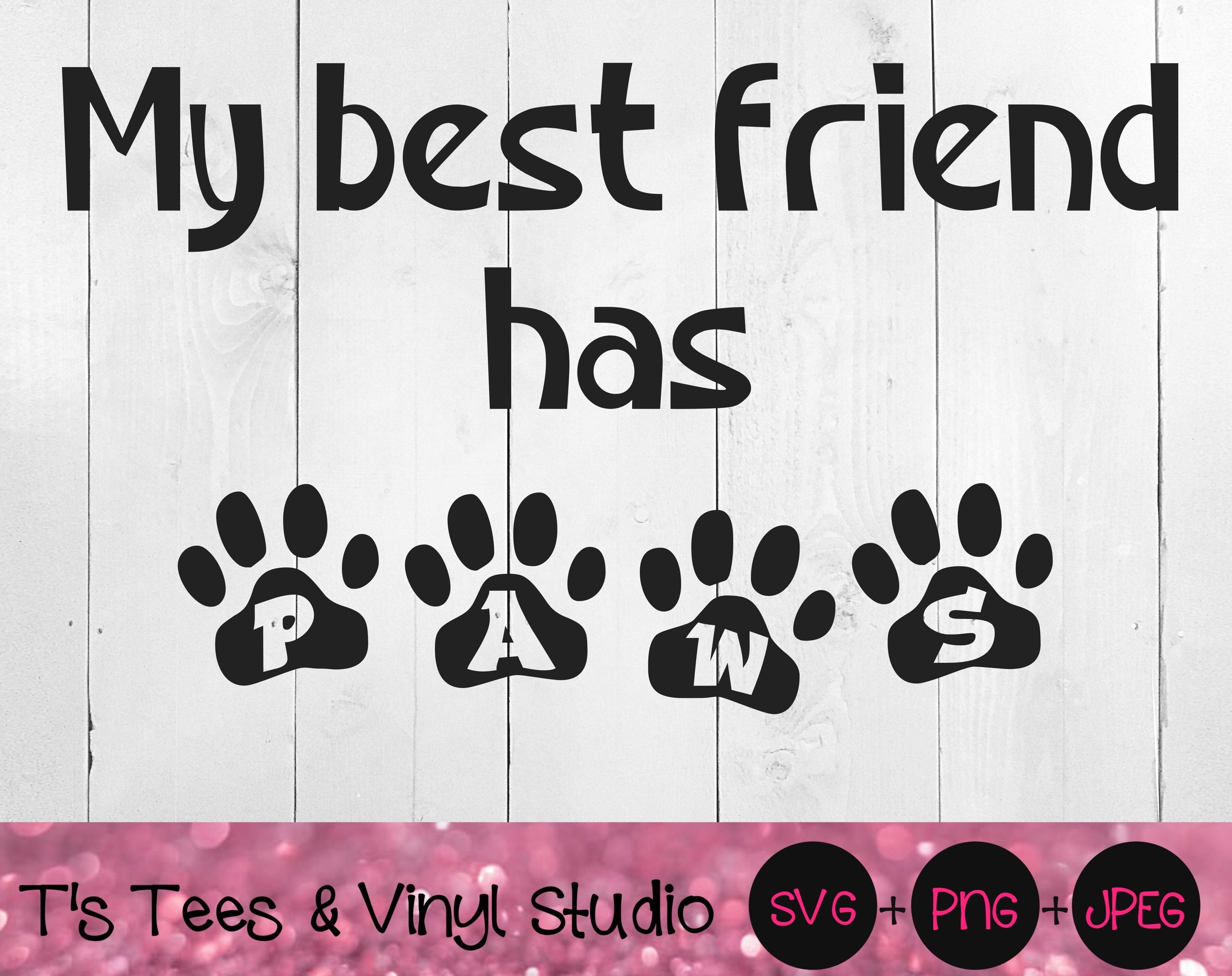 Download My Best Friend Has Paws Svg Dog Svg Dogs Png Furbaby Svg Furbaby P By T S Tees Vinyl Studio Thehungryjpeg Com