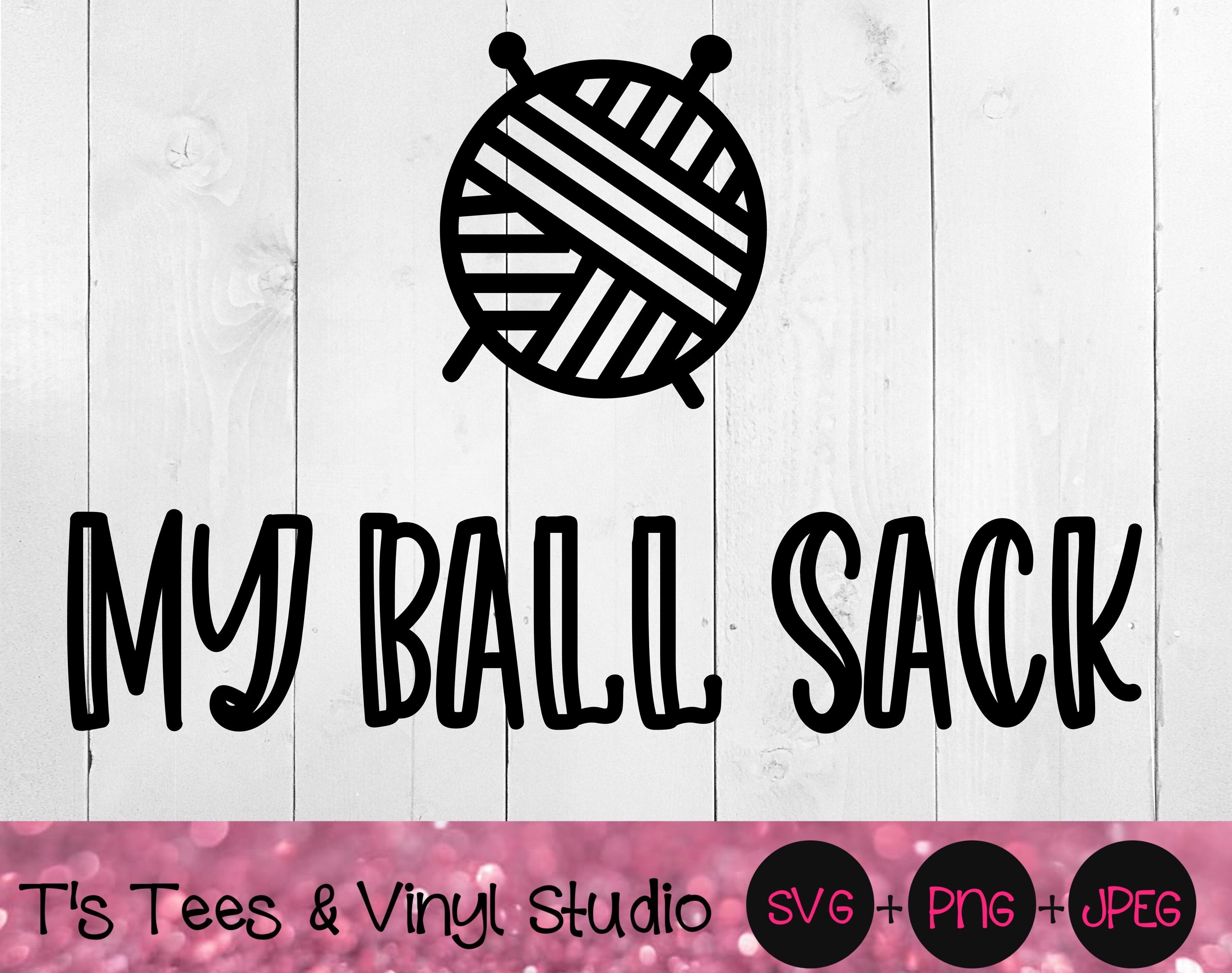 Crochet Svg Knit Svg My Ball Sack Svg Yarn Bag Svg Crochet Png Kn By T S Tees Vinyl Studio Thehungryjpeg Com
