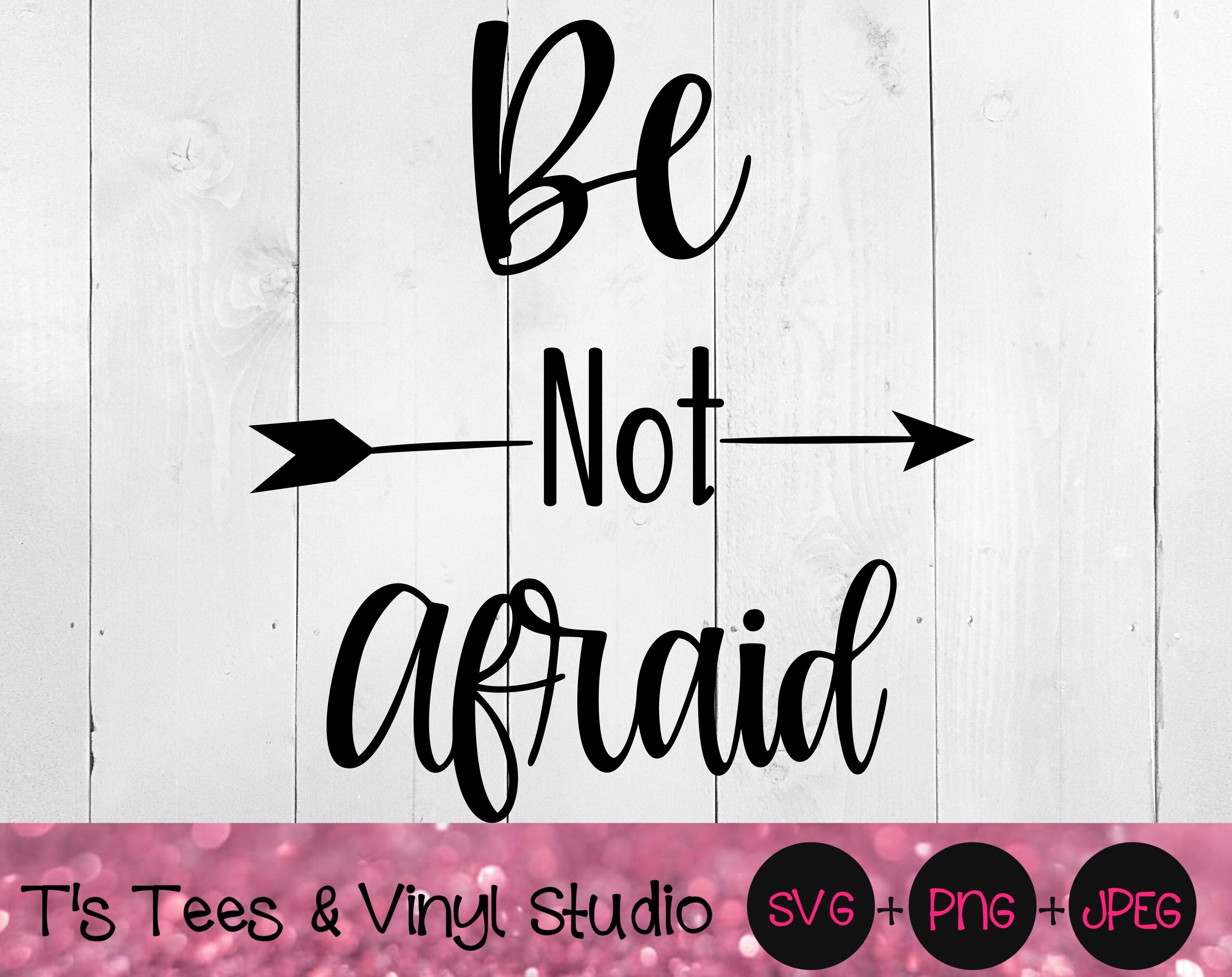 Be Not Afraid Svg No Fear Svg Pray Svg Be Not Afraid Png No Fear P By T S Tees Vinyl Studio Thehungryjpeg Com