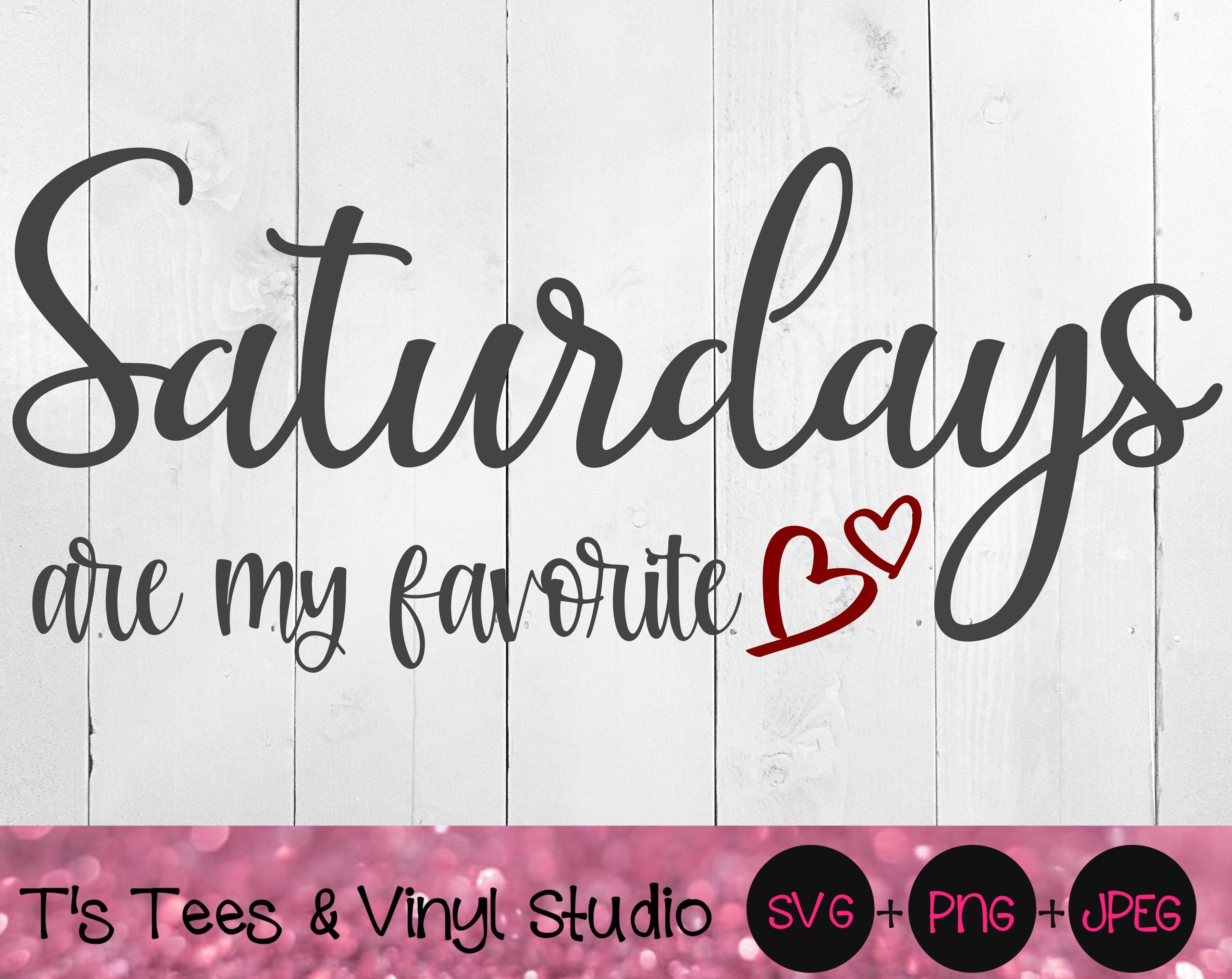Saturdays Svg Favorite Svg Saturday Svg Saturdays Are My Favorite S By T S Tees Vinyl Studio Thehungryjpeg Com