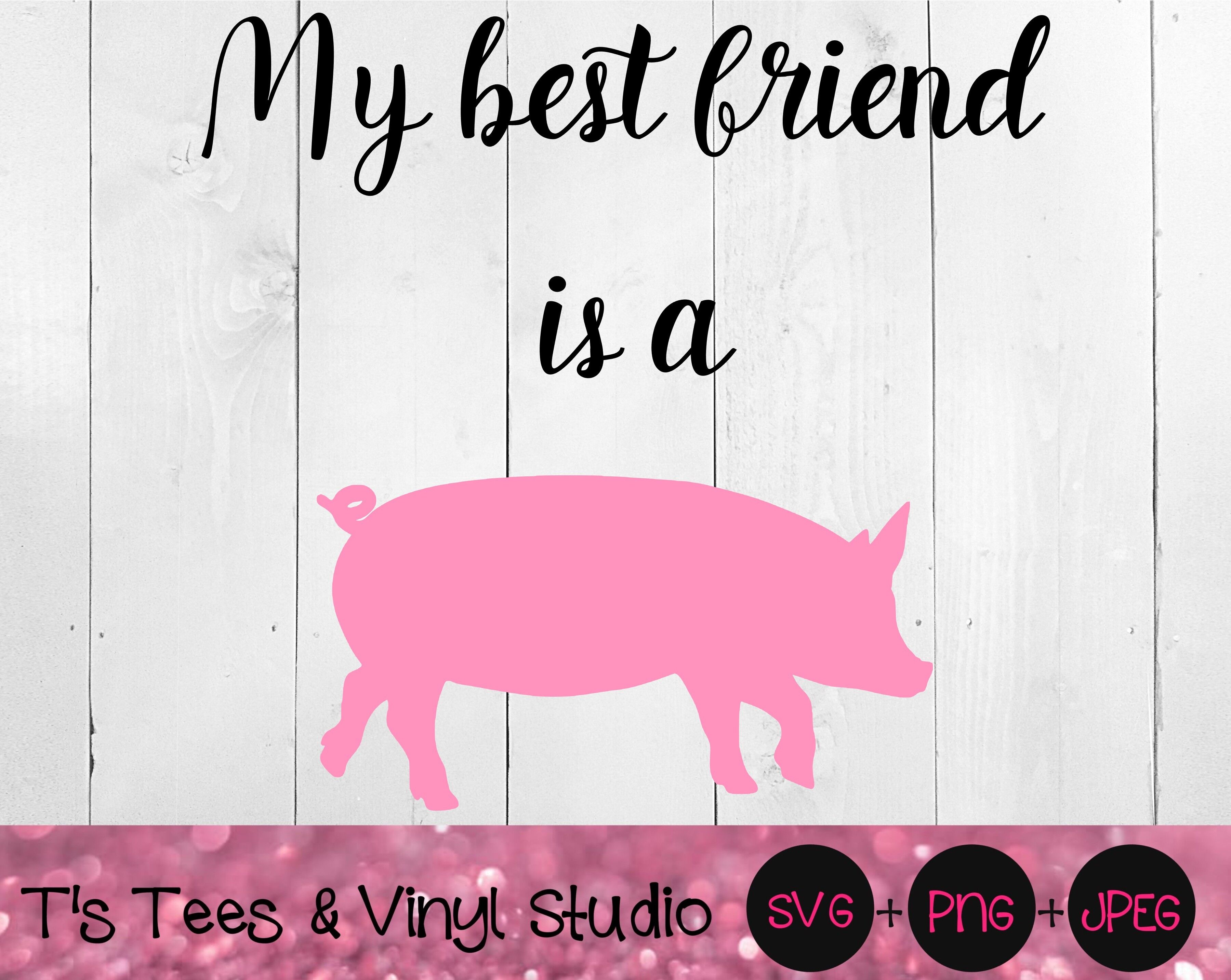 Download Best Friend Svg Pig Svg My Best Friend Is A Pig Svg Best Friend Png By T S Tees Vinyl Studio Thehungryjpeg Com