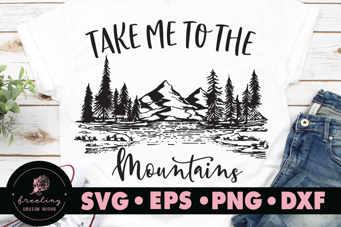 Take Me To The Mountains Svg By Freeling Design House Thehungryjpeg Com