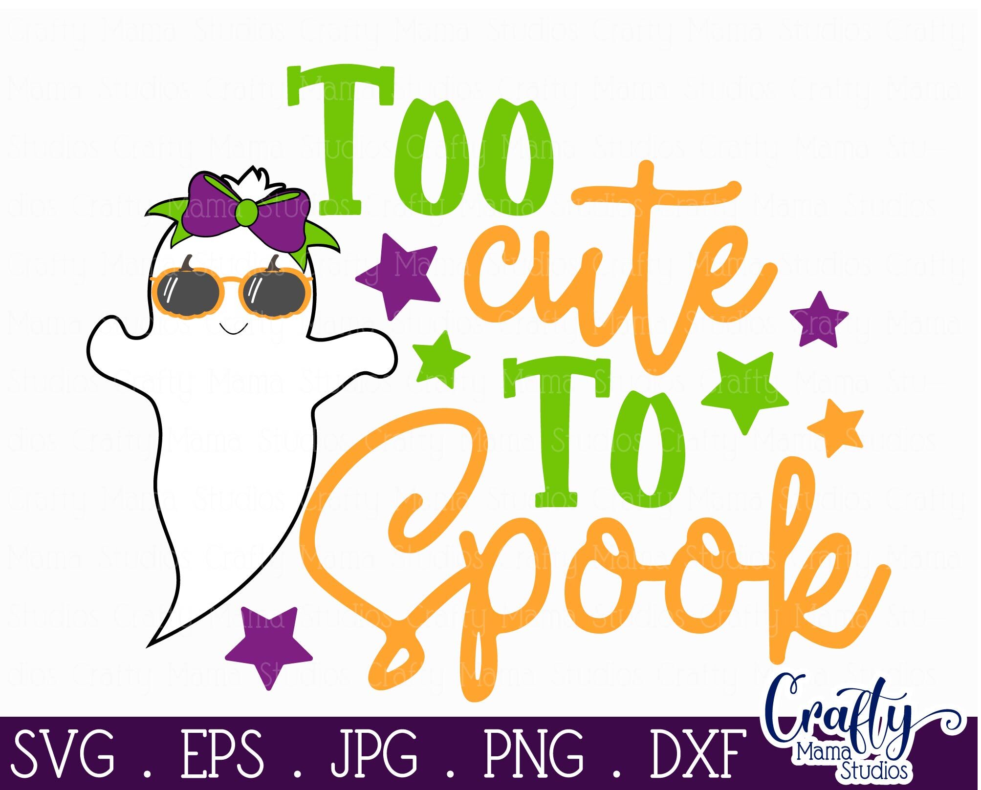 Ghost Svg, Too Cute To Spook Svg, Halloween Girl Ghost Svg By Crafty ...