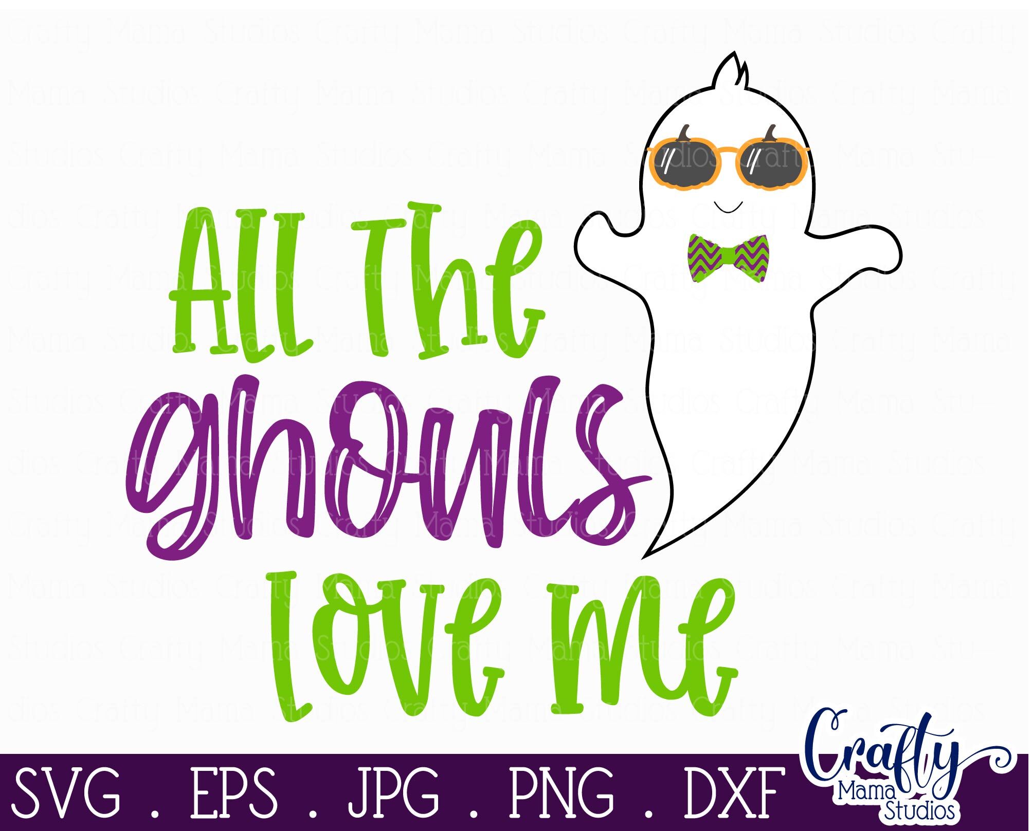 All The Ghouls Love Me Svg Halloween Svg Ghost Svg By Crafty Mama Studios Thehungryjpeg Com