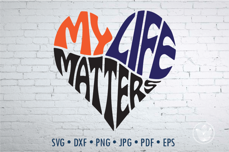 Free Free My Life Matters Svg Free 807 SVG PNG EPS DXF File