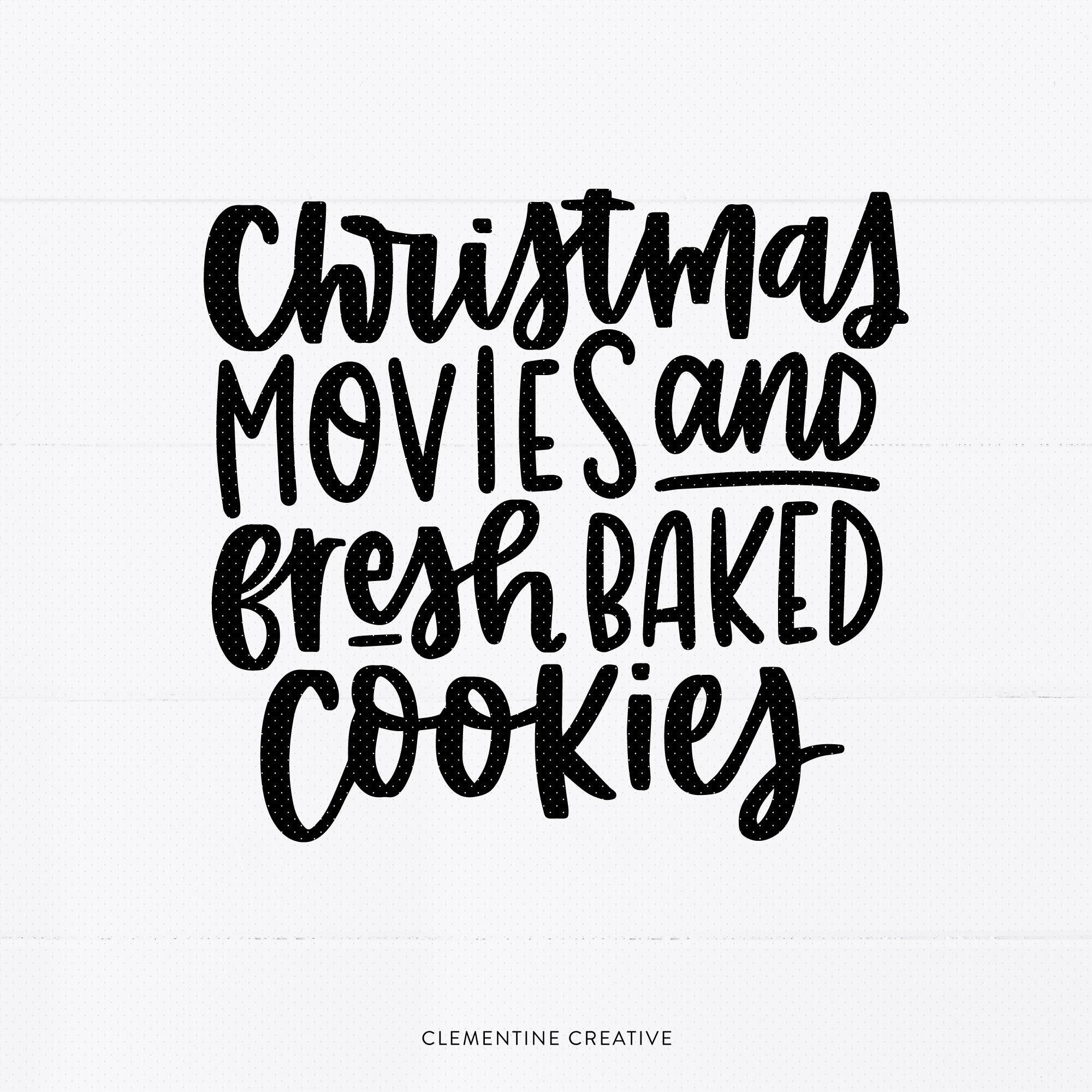 Download Christmas Quote Svg Christmas Movies And Fresh Baked Cookies Svg C By Clementine Creative Thehungryjpeg Com