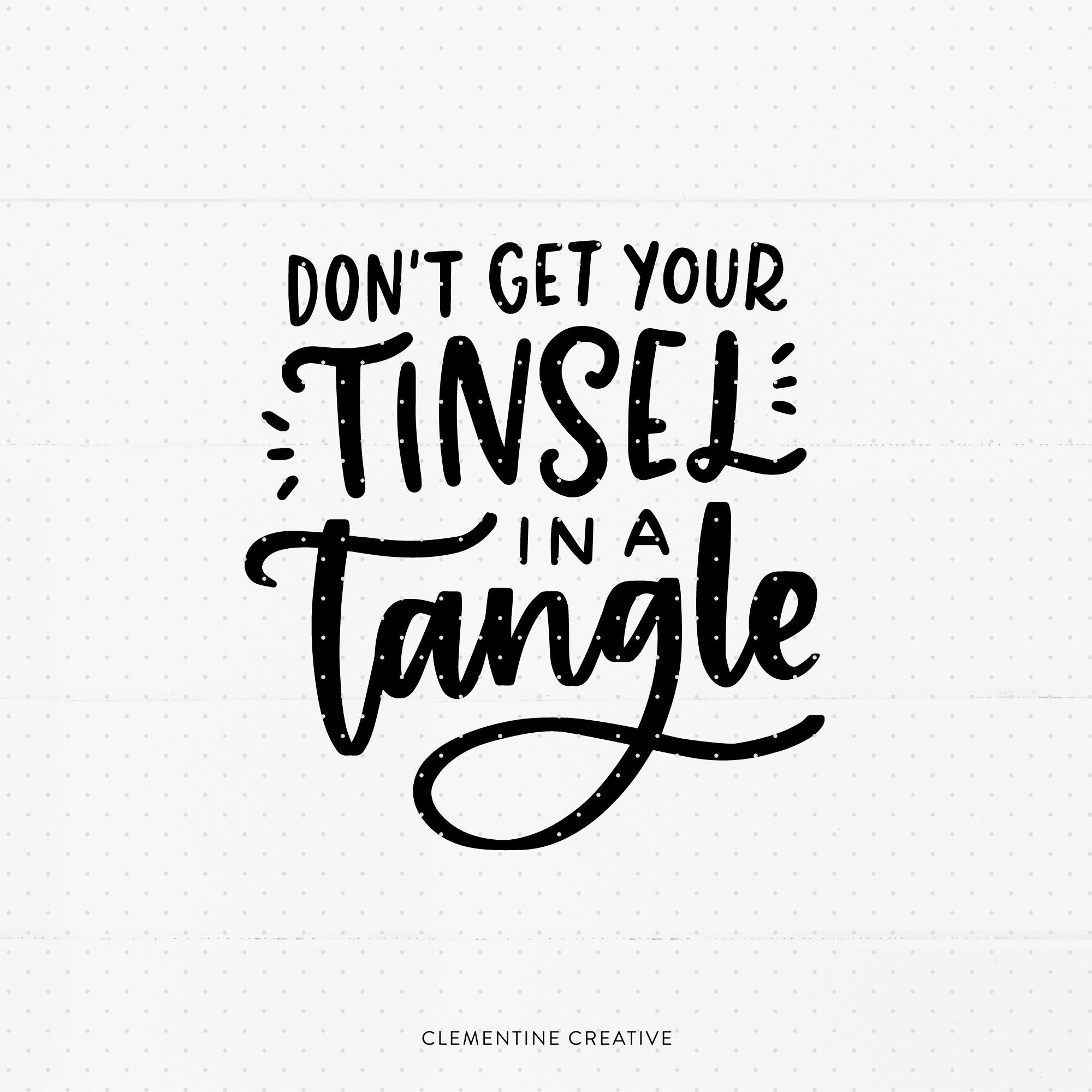 Funny Christmas Svg Don T Get Your Tinsel In A Tangle Svg Christma By Clementine Creative Thehungryjpeg Com