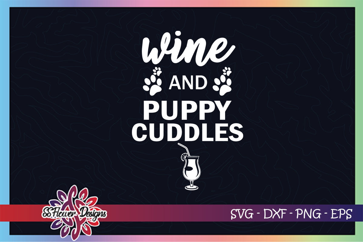 Download Wine And Puppy Cuddle Svg Wine Svg Puppy Svg Dog Paw Svg By Ssflowerstore Thehungryjpeg Com PSD Mockup Templates