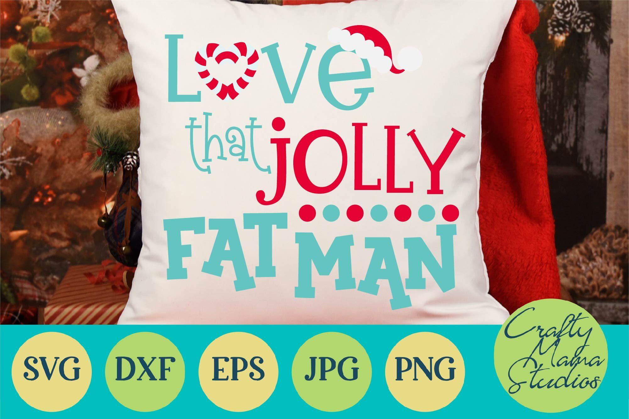 Love That Jolly Fat Man Svg Santa Svg Christmas Svg Kid S By Crafty Mama Studios Thehungryjpeg Com
