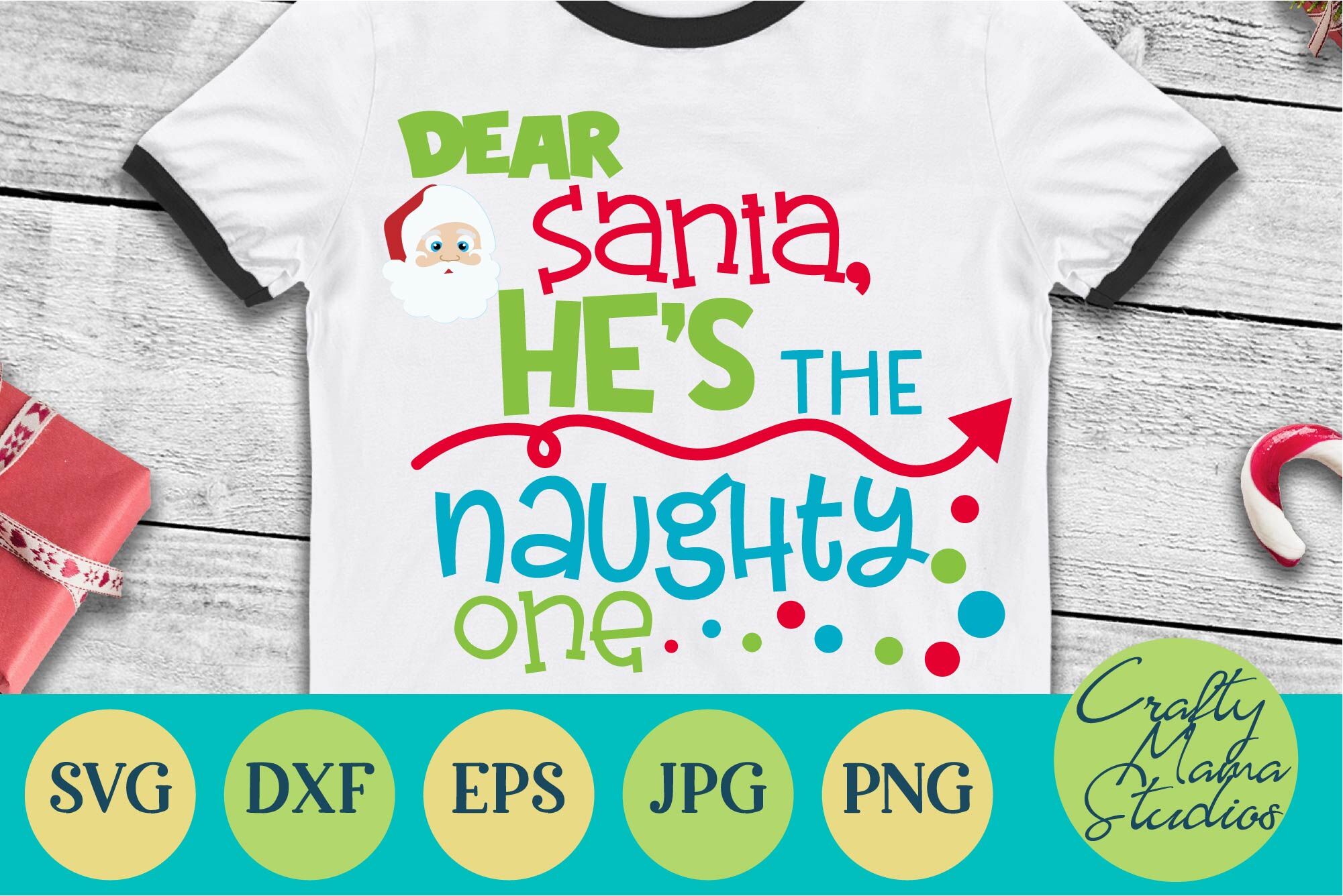 Santa Svg Christmas Svg Dear Santa He S The Naughty One By Crafty Mama Studios Thehungryjpeg Com