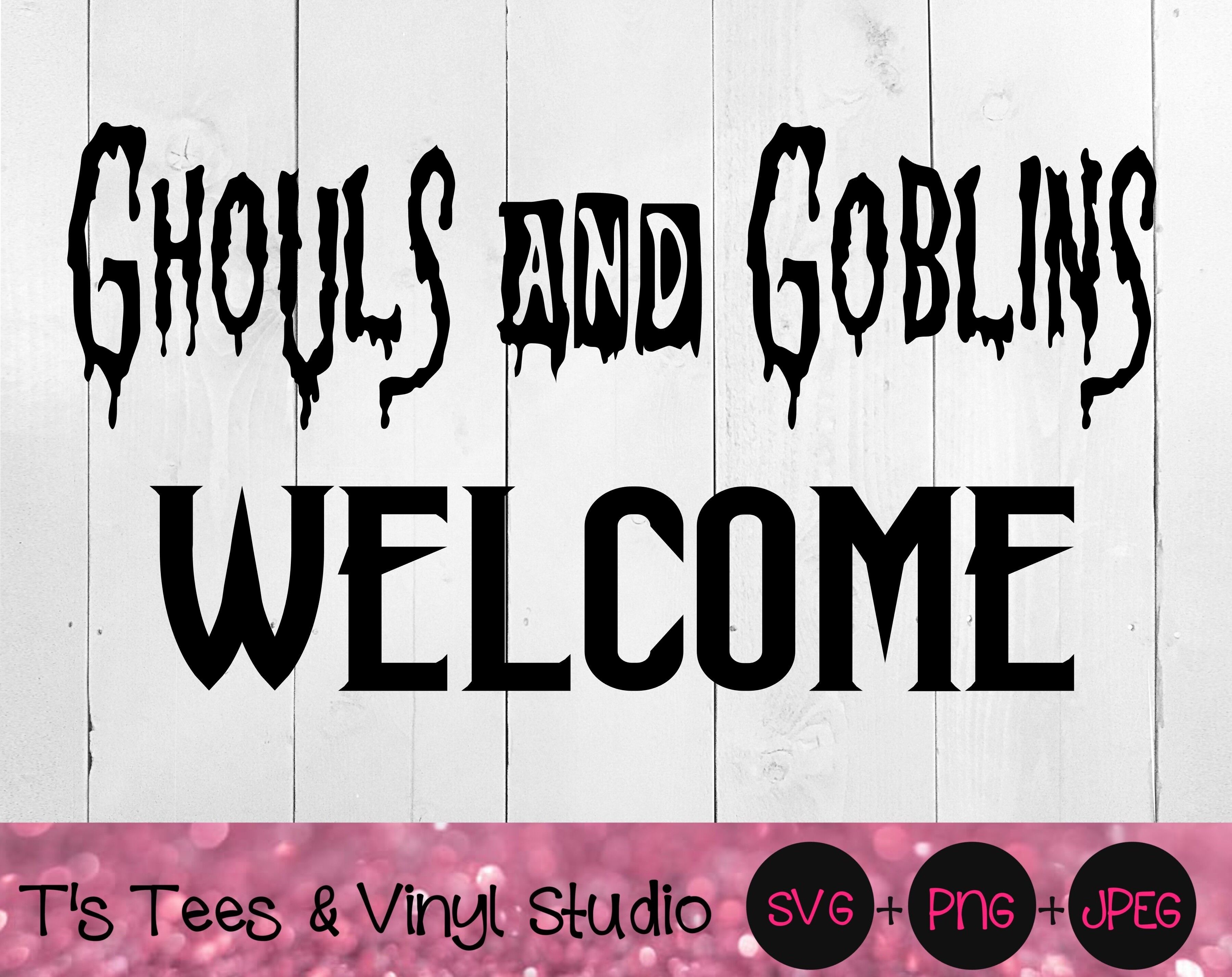 Ghouls And Goblins Welcome Svg Halloween Svg Trick Or Treat Svg Cos By T S Tees Vinyl Studio Thehungryjpeg Com