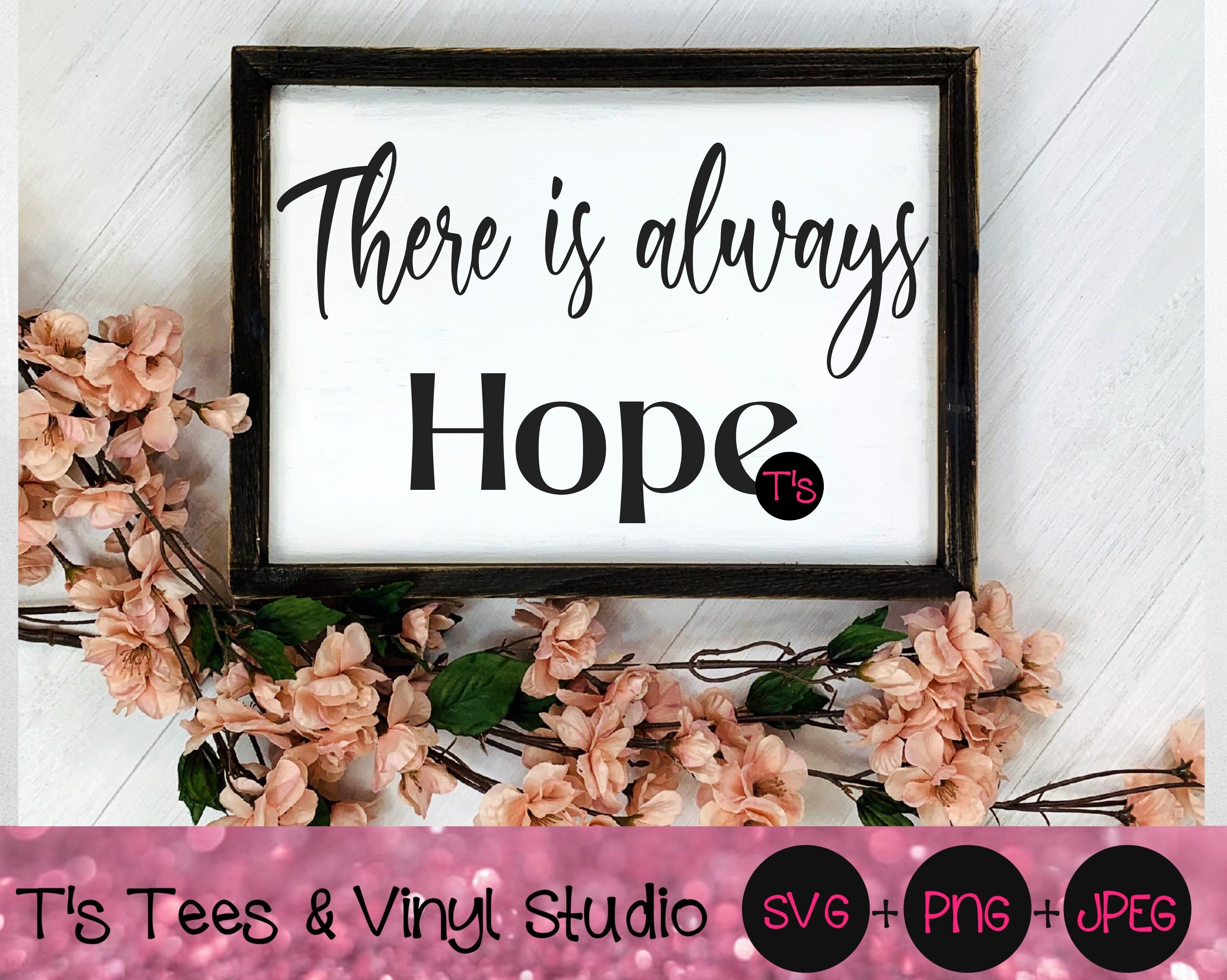 There Is Always Hope Svg Hope Svg Faith Svg Love Svg Keep Going Sv By T S Tees Vinyl Studio Thehungryjpeg Com