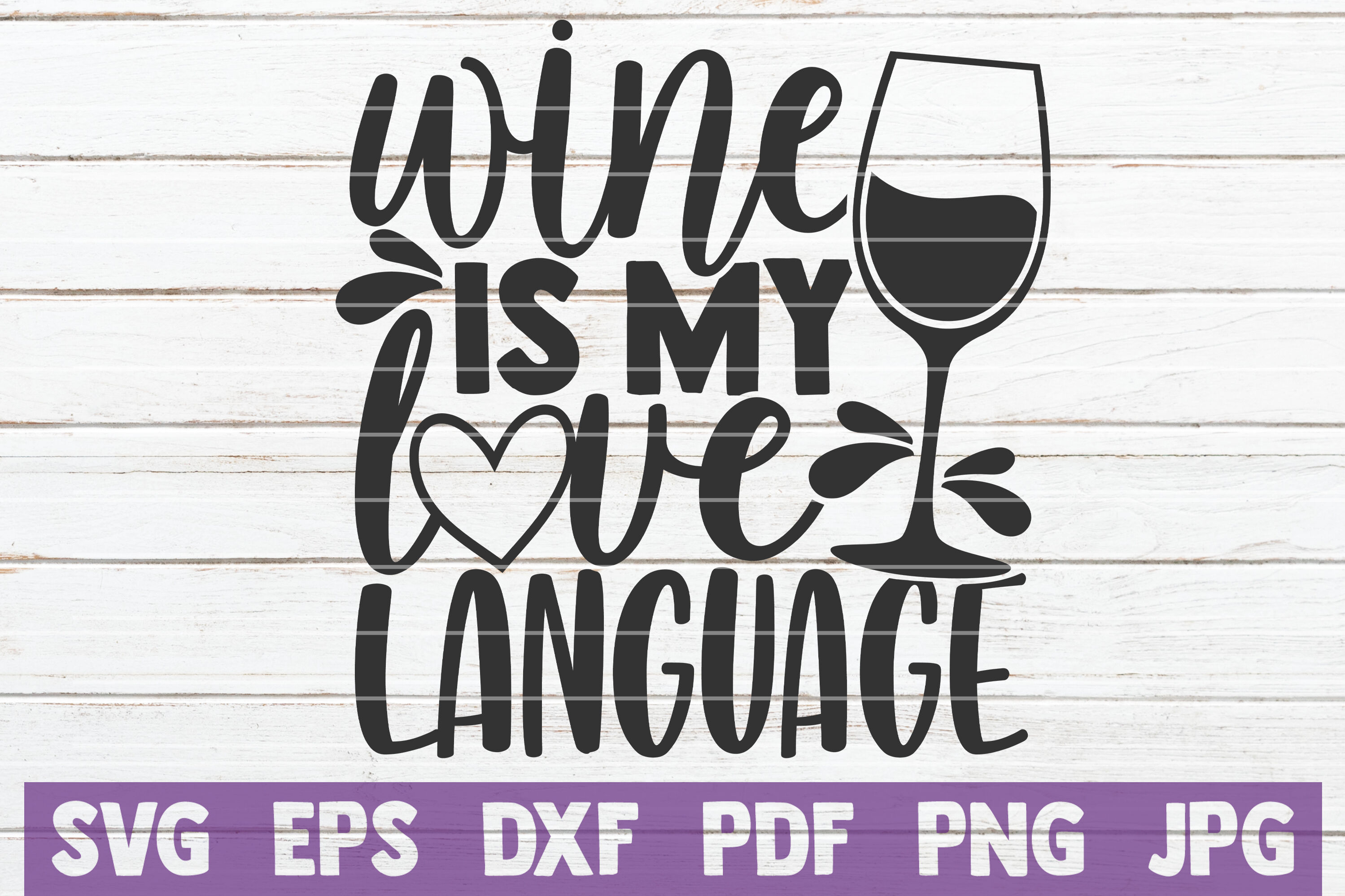 Download Wine Is My Love Language Svg Cut File By Mintymarshmallows Thehungryjpeg Com