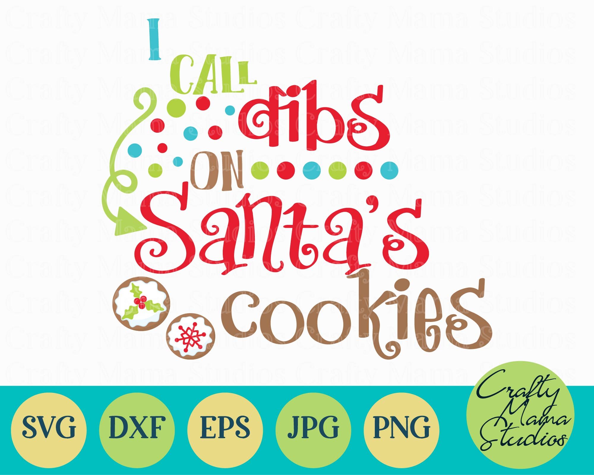 Christmas Svg Santa Svg I Call Dibs On Santa S Cookies Svg By Crafty Mama Studios Thehungryjpeg Com