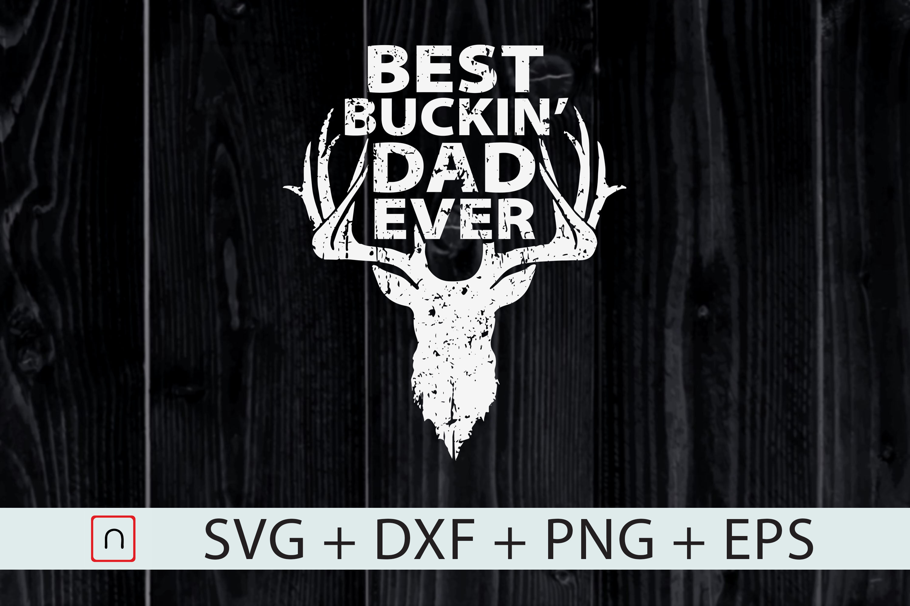 Download Best Buckin Dad Ever Svg Deer Hunters By Novalia Thehungryjpeg Com