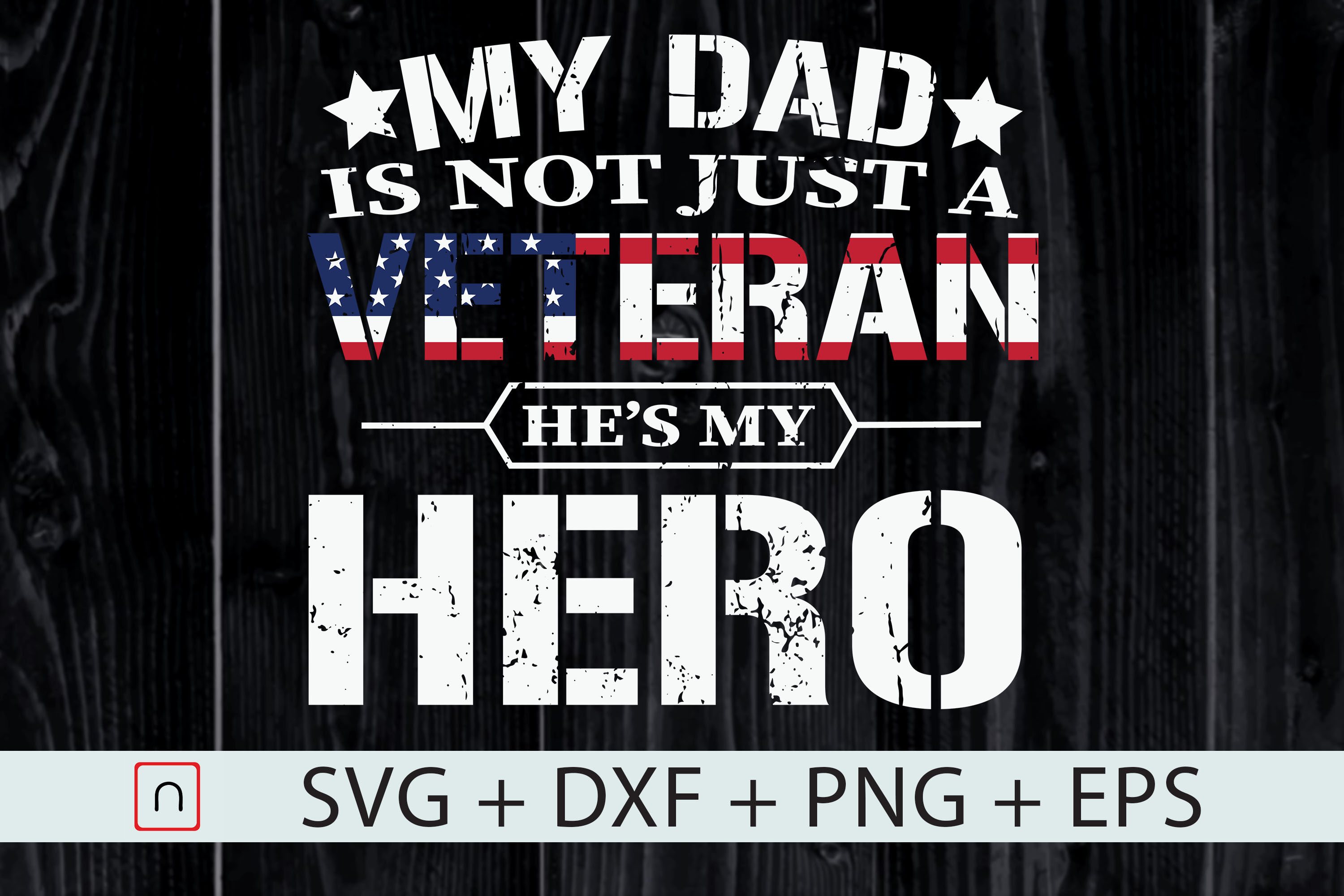 Not Just A Veteran Dad S My Hero Veteran By Novalia Thehungryjpeg Com