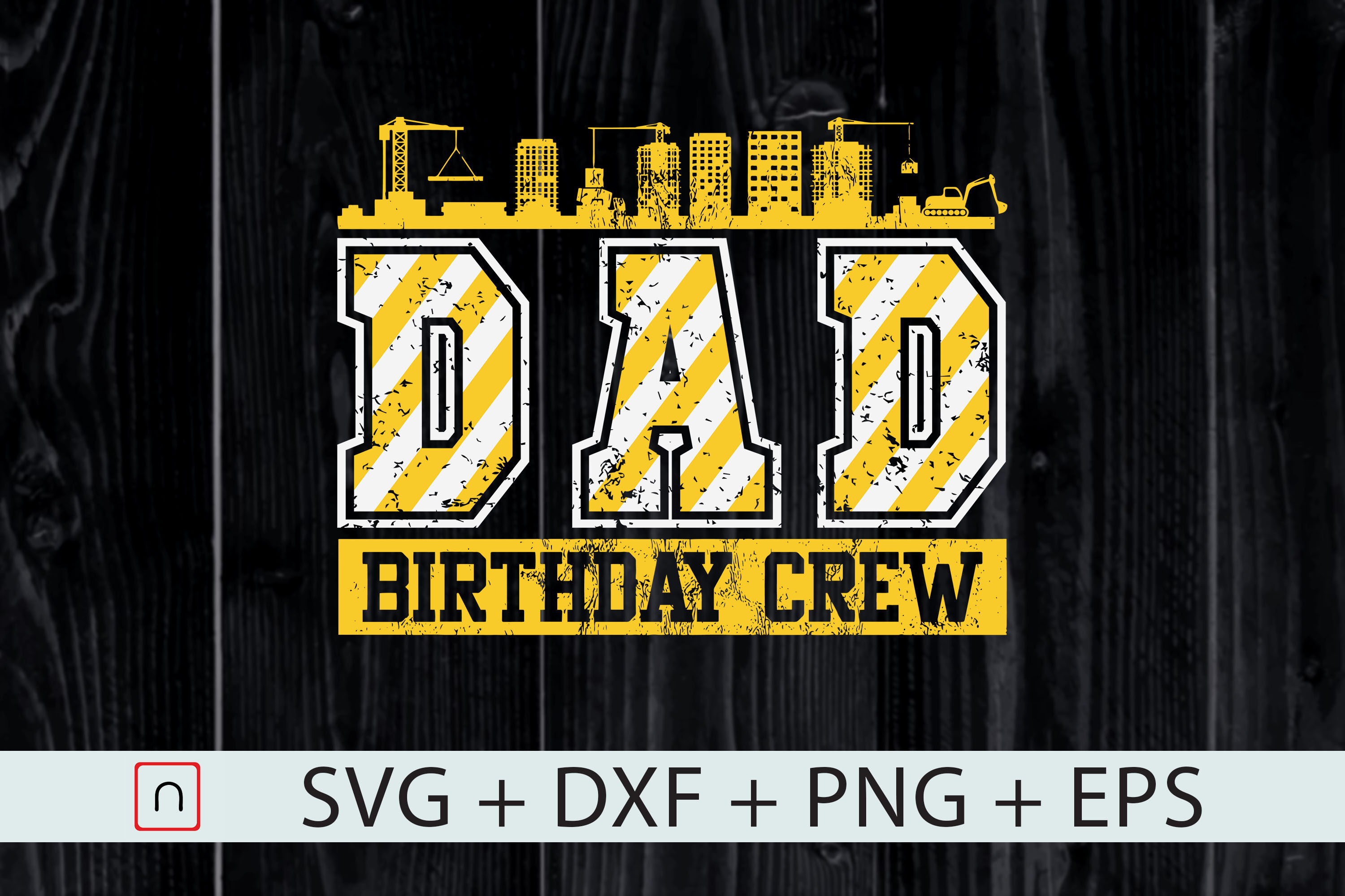 Download Dad Birthday Crew Construction Svg Dxf By Novalia Thehungryjpeg Com