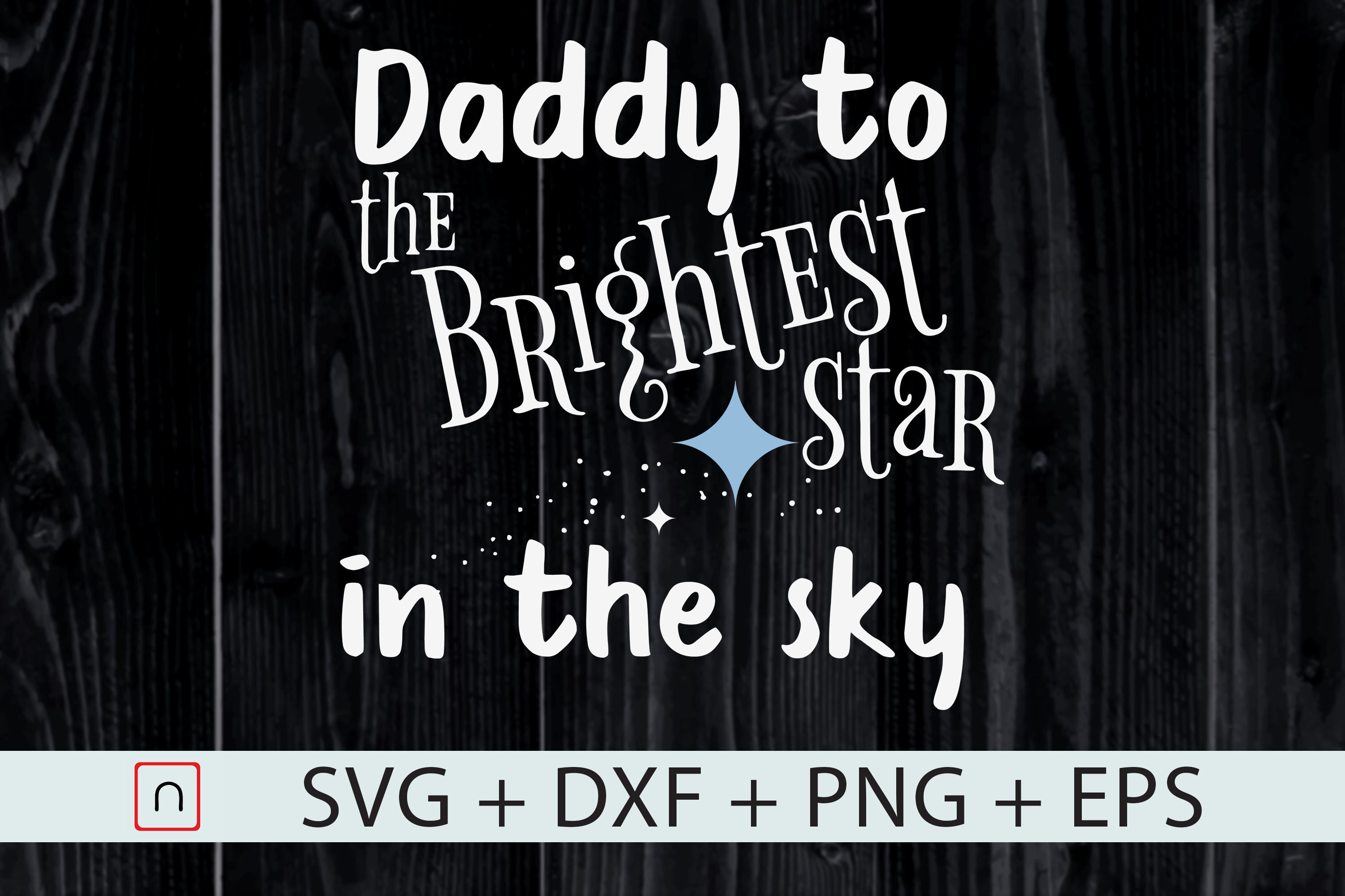 Download Baby Dad Infant Loss Brightest Star Svg By Novalia Thehungryjpeg Com