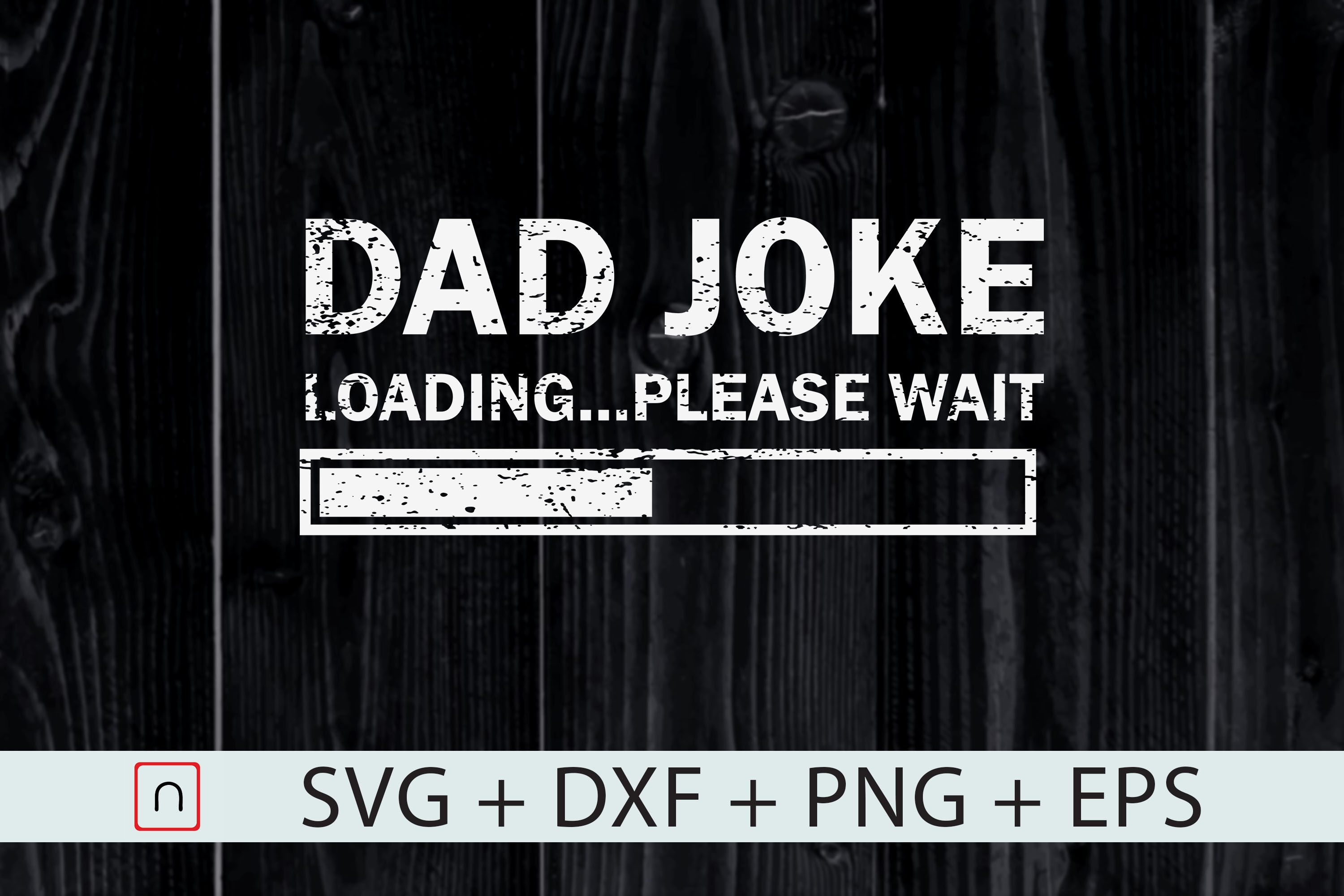 Download Dad Joke Loading Father S Day Funny Dad By Novalia Thehungryjpeg Com