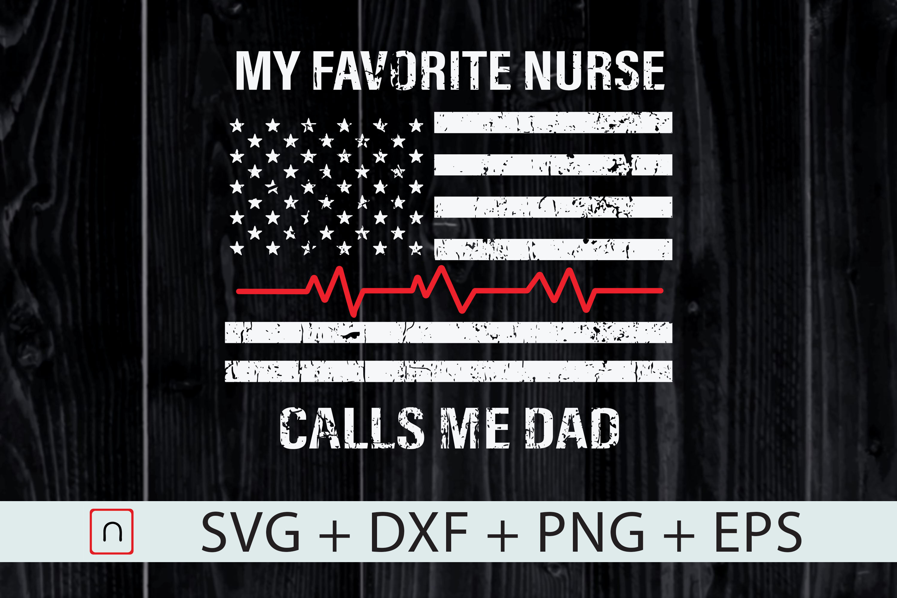 Download My Favorite Nurse Calls Me Dad Svg Dxf By Novalia Thehungryjpeg Com
