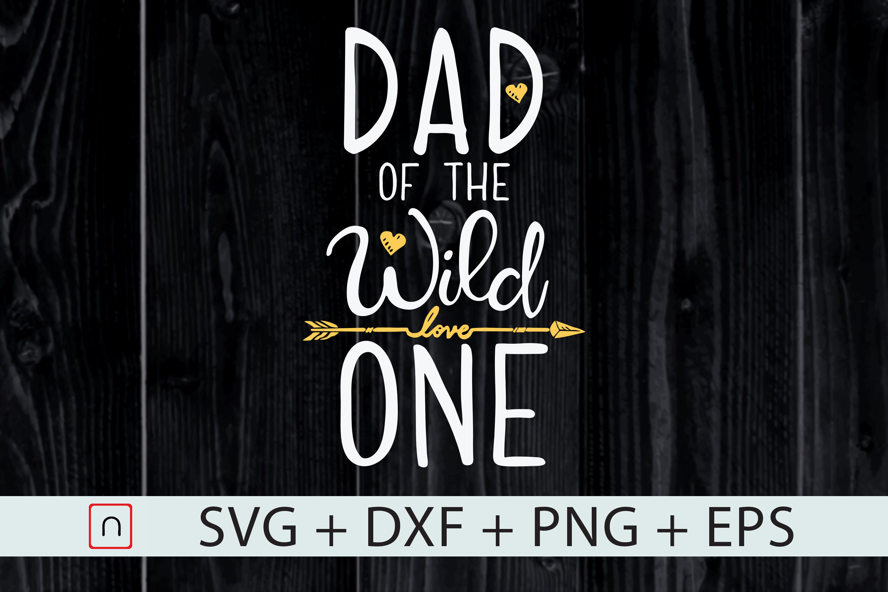 Download Dad Of The Wild One Svg Father S Day Svg By Novalia Thehungryjpeg Com