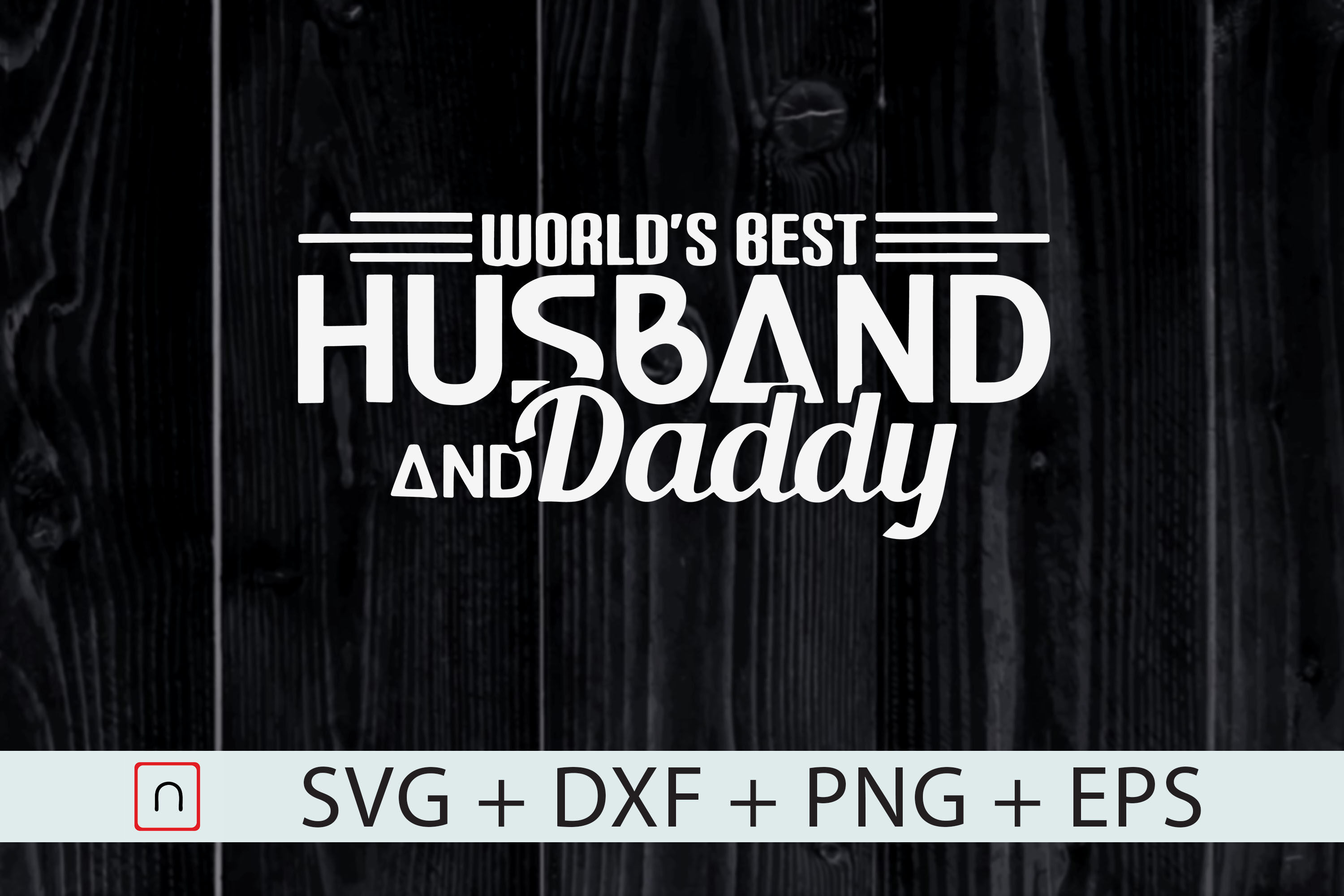 Download World S Best Husband And Daddy Svg Dxf By Novalia Thehungryjpeg Com