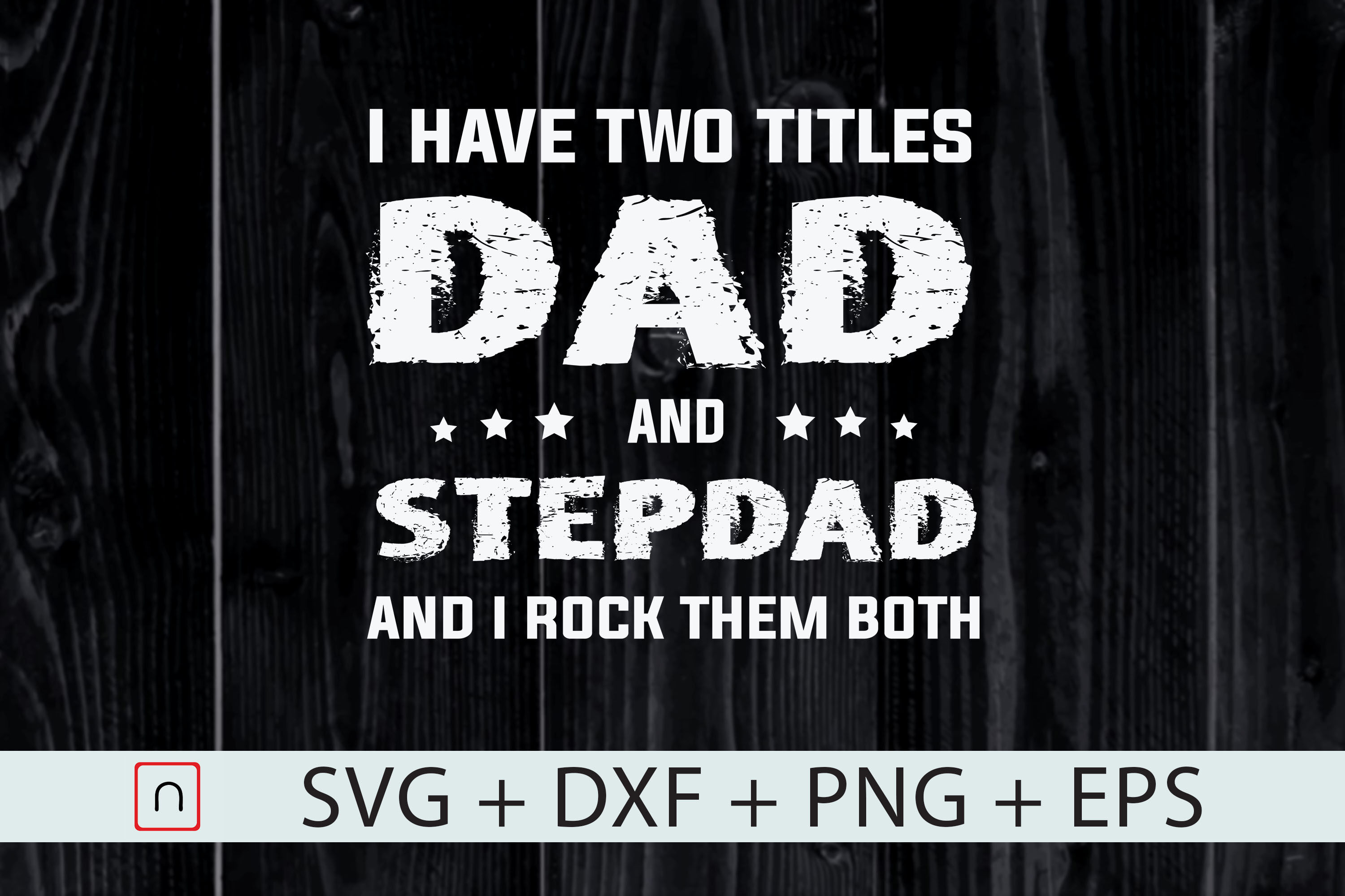 Best Dad And Stepdad Svg Father Day Gift By Novalia Thehungryjpeg Com