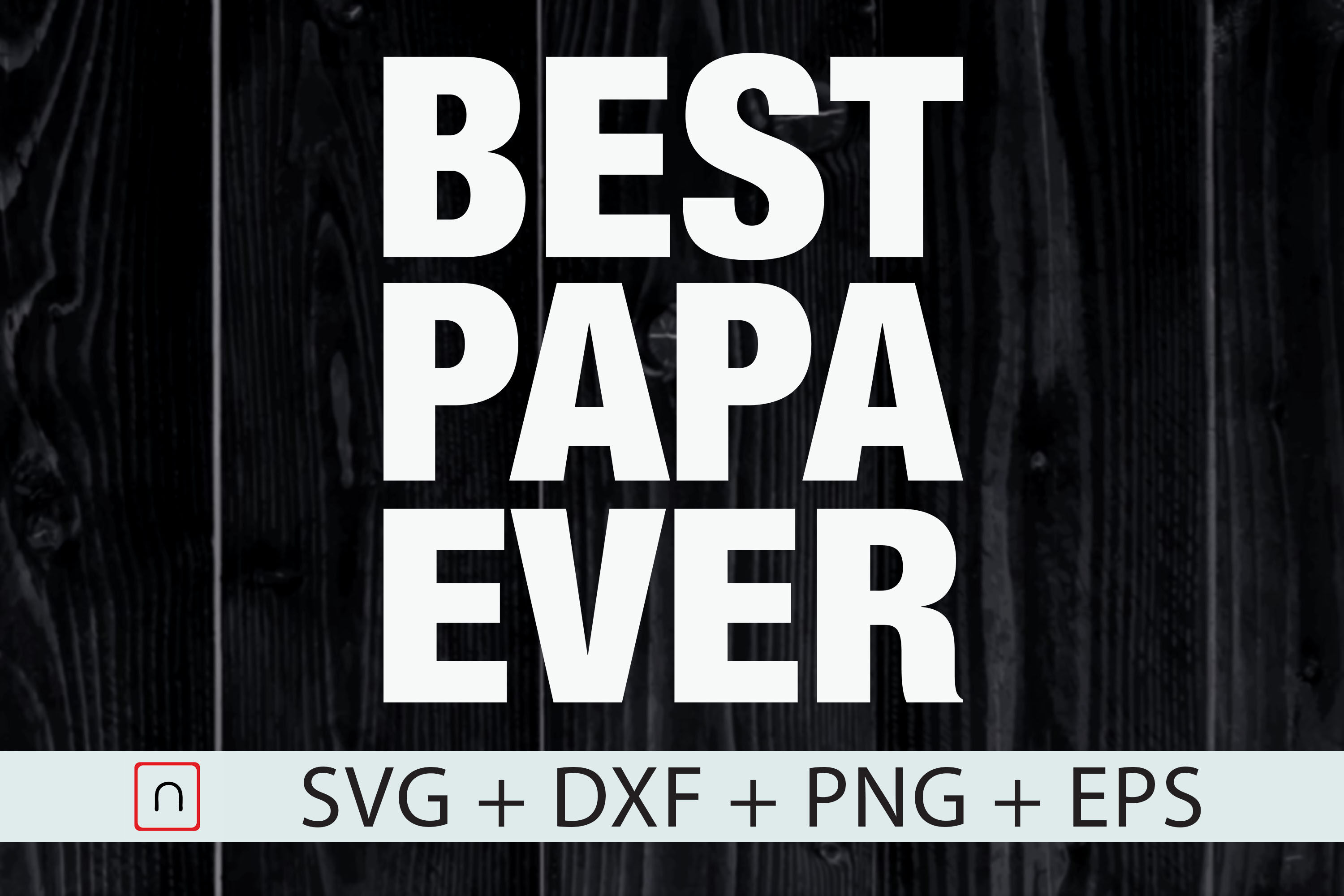 Download Best Dad Daddy Gift,Best Papa Ever svg By Novalia ...
