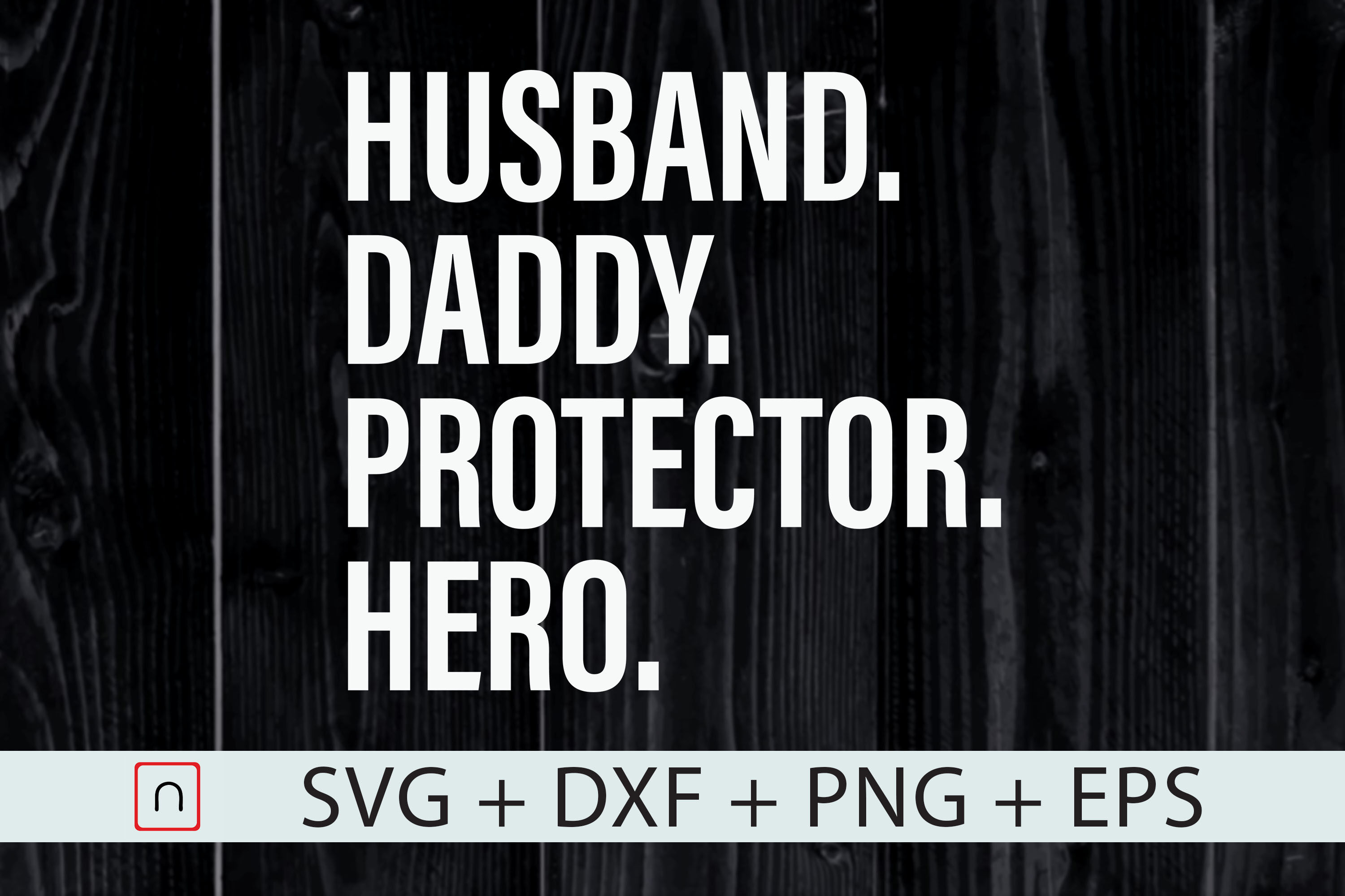 Download Husband Daddy Protector Hero Svg Father By Novalia Thehungryjpeg Com