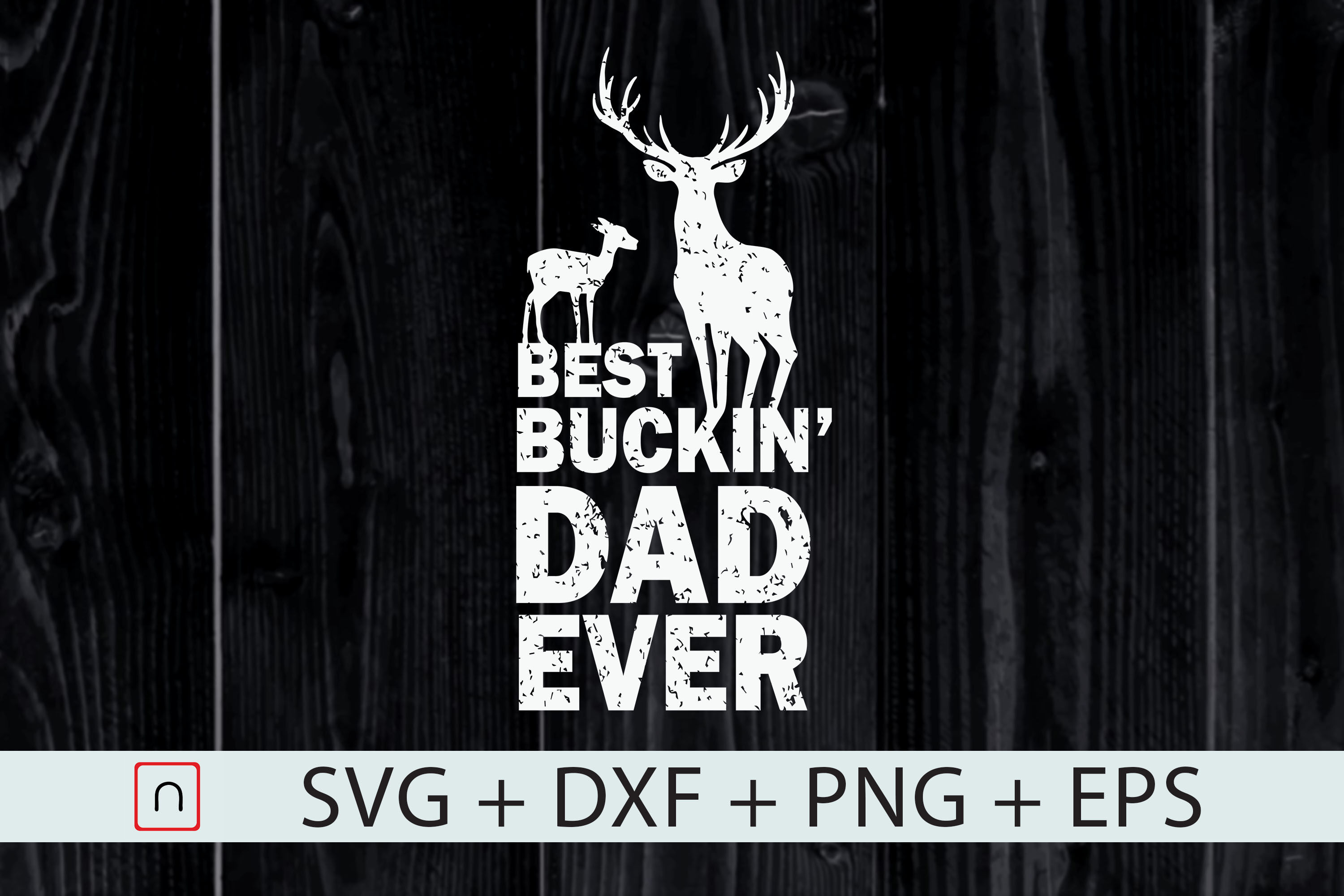 Download Best Buckin Dad Ever Deer Hunting Dad By Novalia Thehungryjpeg Com
