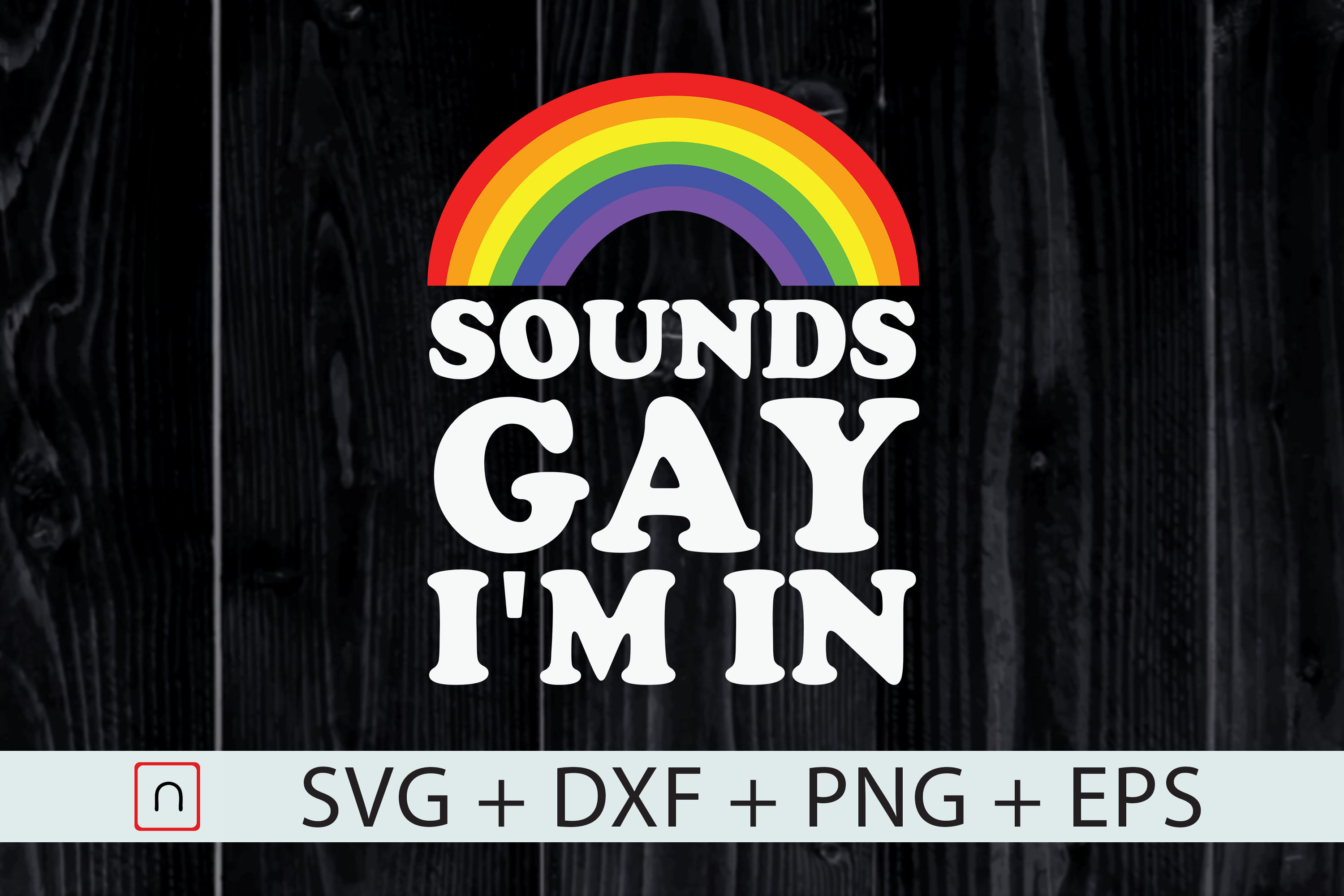 Download Lgbt Sounds Gay I M In Pride Rainbow Svg By Novalia Thehungryjpeg Com