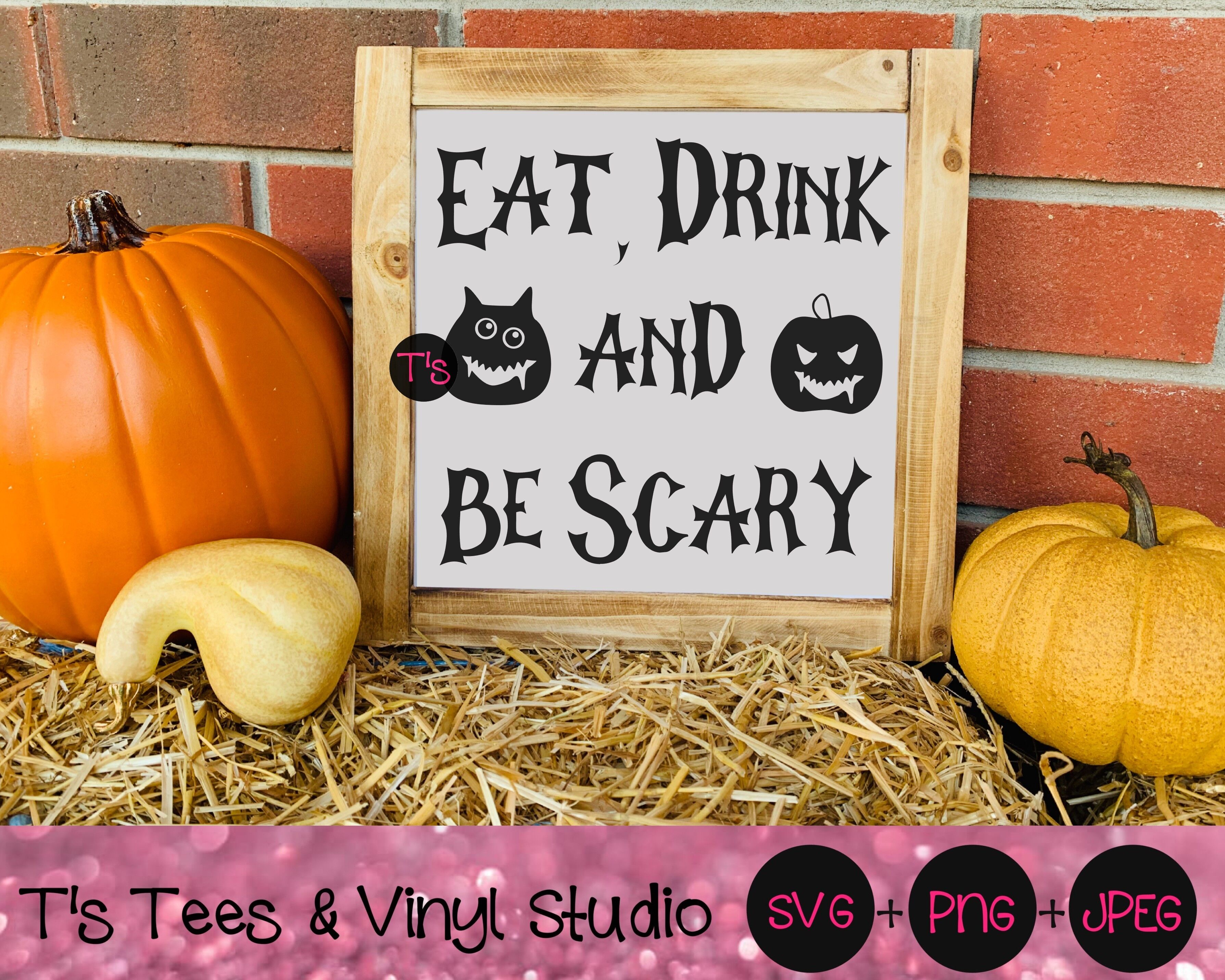 Halloween Svg Scary Svg Eat Drink And Be Scary Svg Eat Svg Drink S By T S Tees Vinyl Studio Thehungryjpeg Com