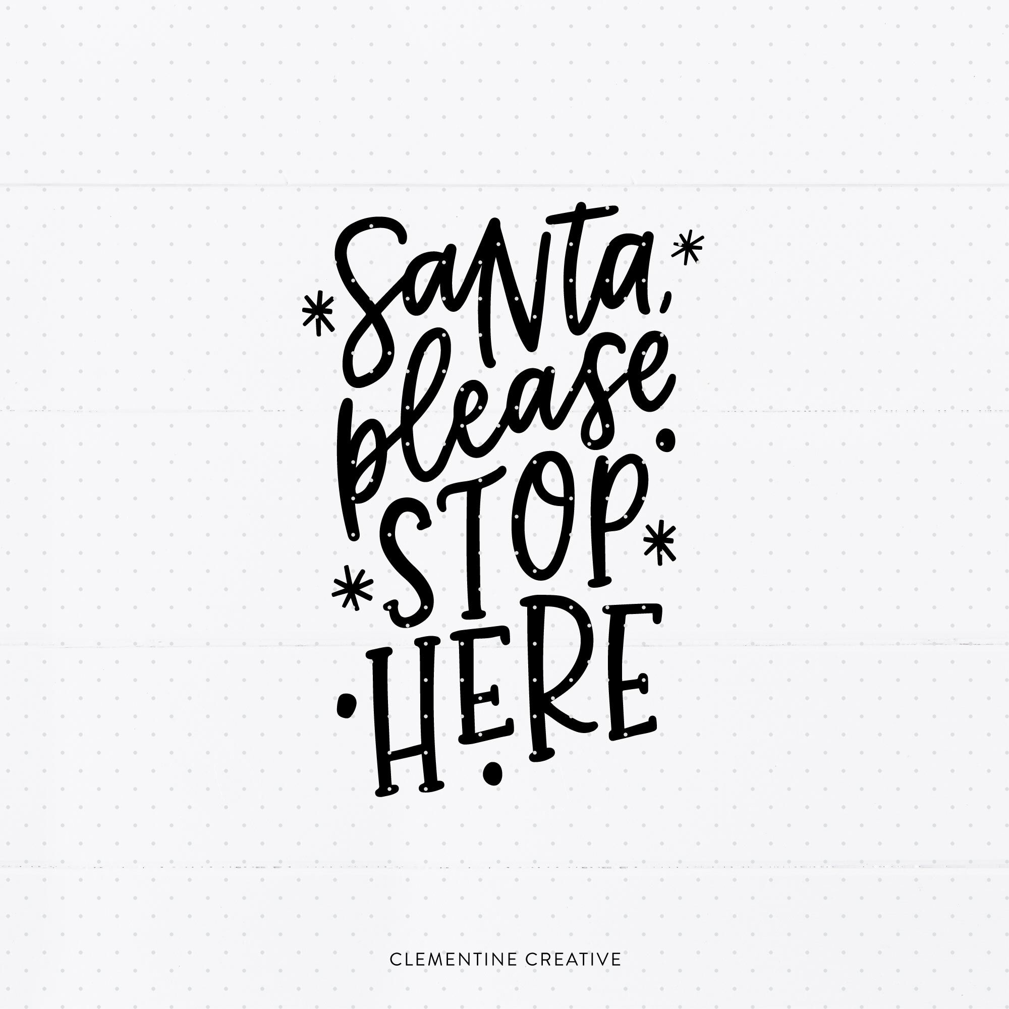 Santa Please Stop Here Svg Cut File For Cricut And Silhouette Christ By Clementine Creative Thehungryjpeg Com
