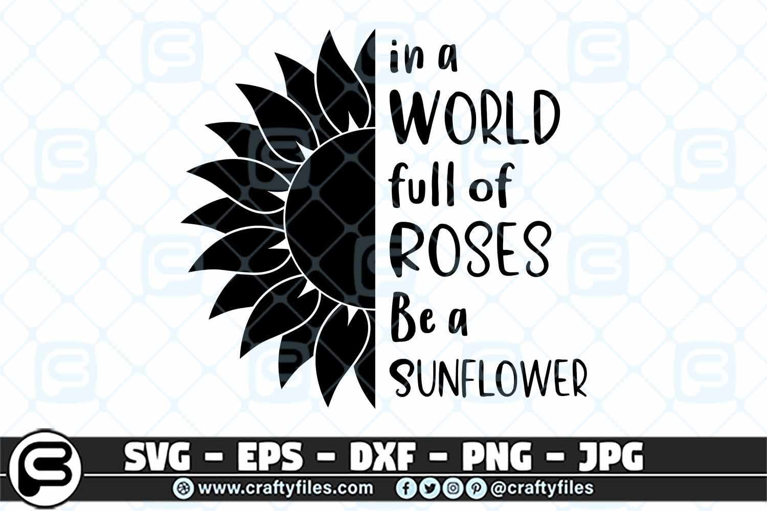 In A World Full Of Roses Be A Sunflower Svg Cut File Rose Svg By Crafty Files Thehungryjpeg Com