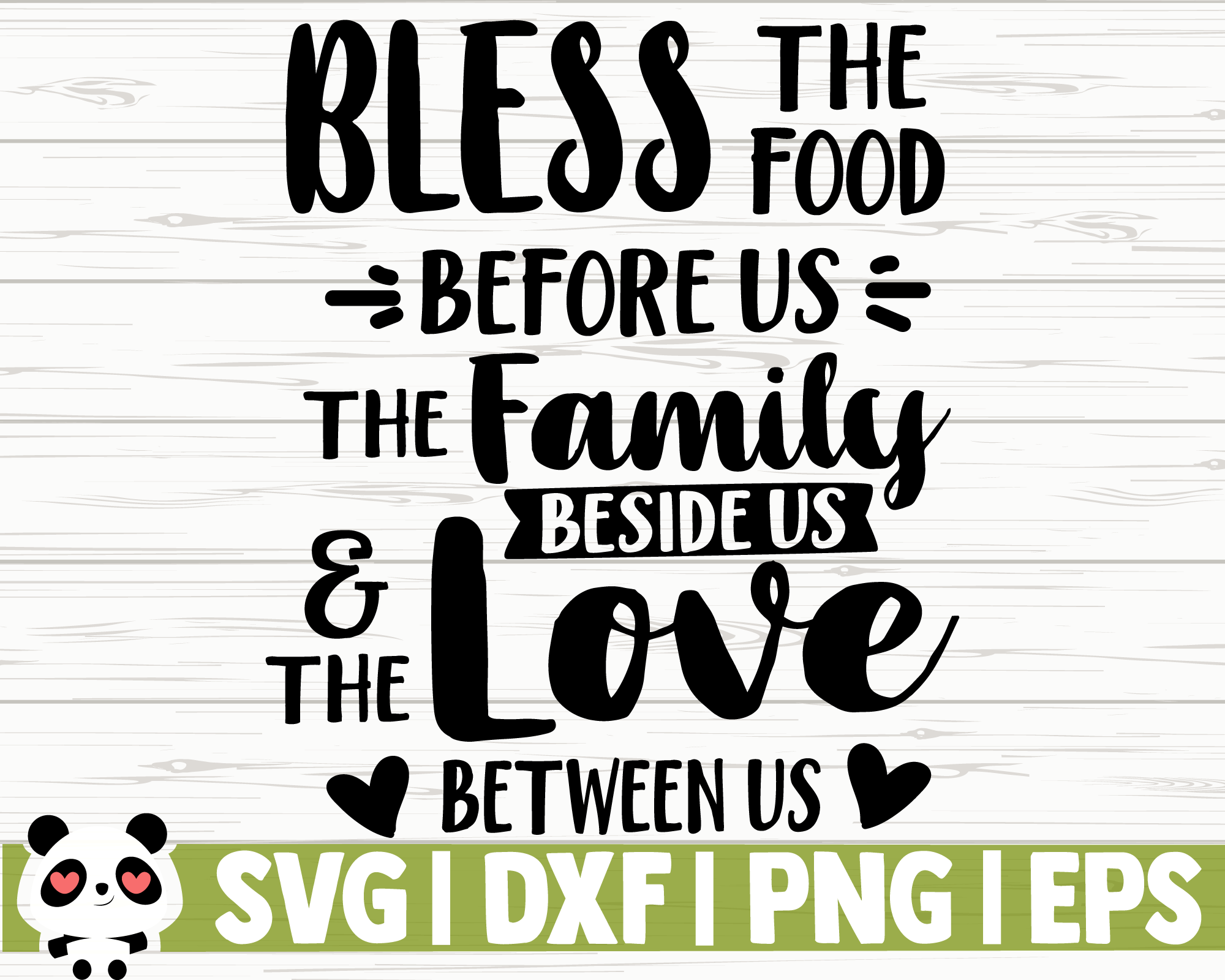 Bless The Food Before Us The Family Beside Us And The Love Between Us By CreativeDesignsLLC 