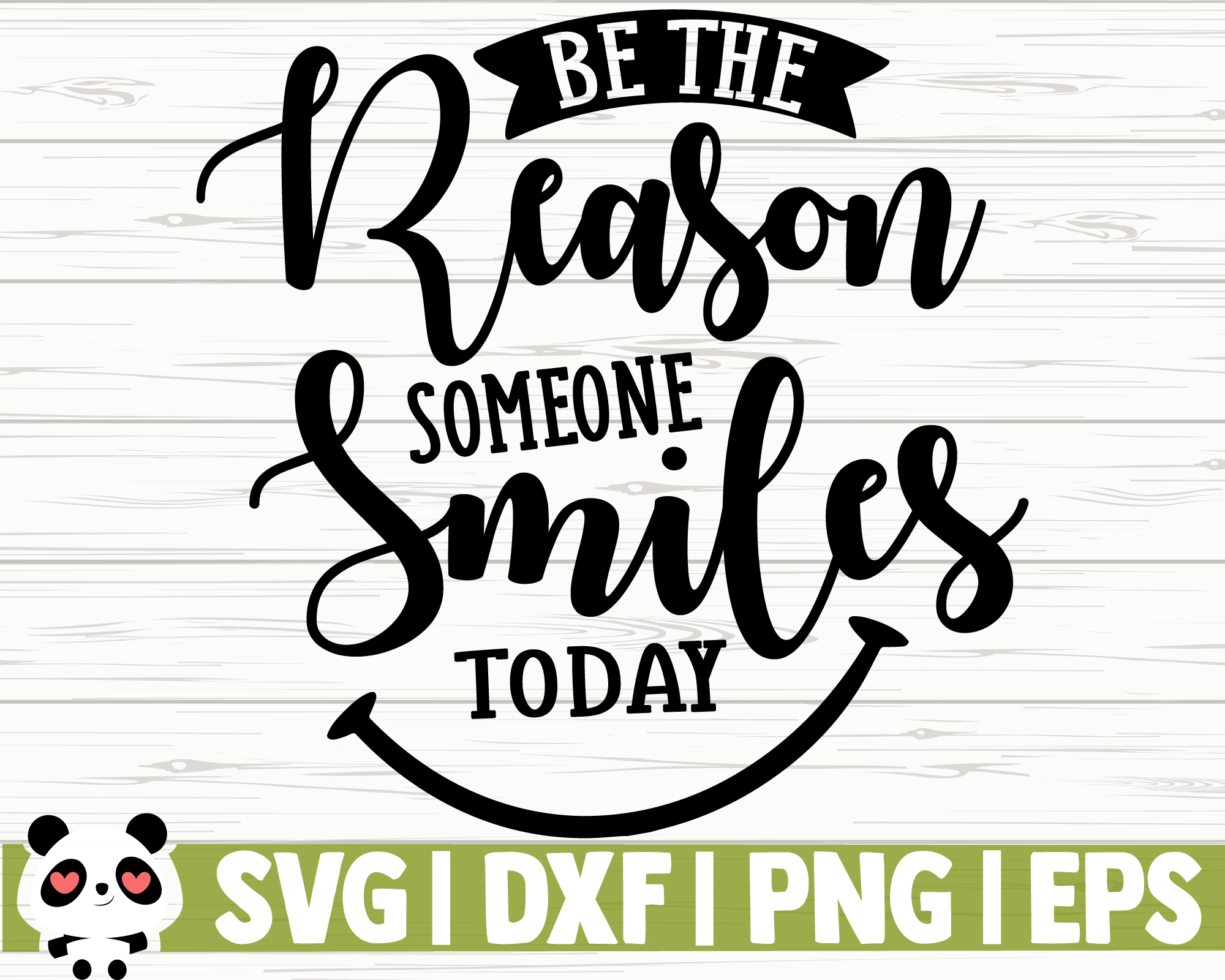Be The Reason Someone Smiles Today By Creativedesignsllc Thehungryjpeg Com