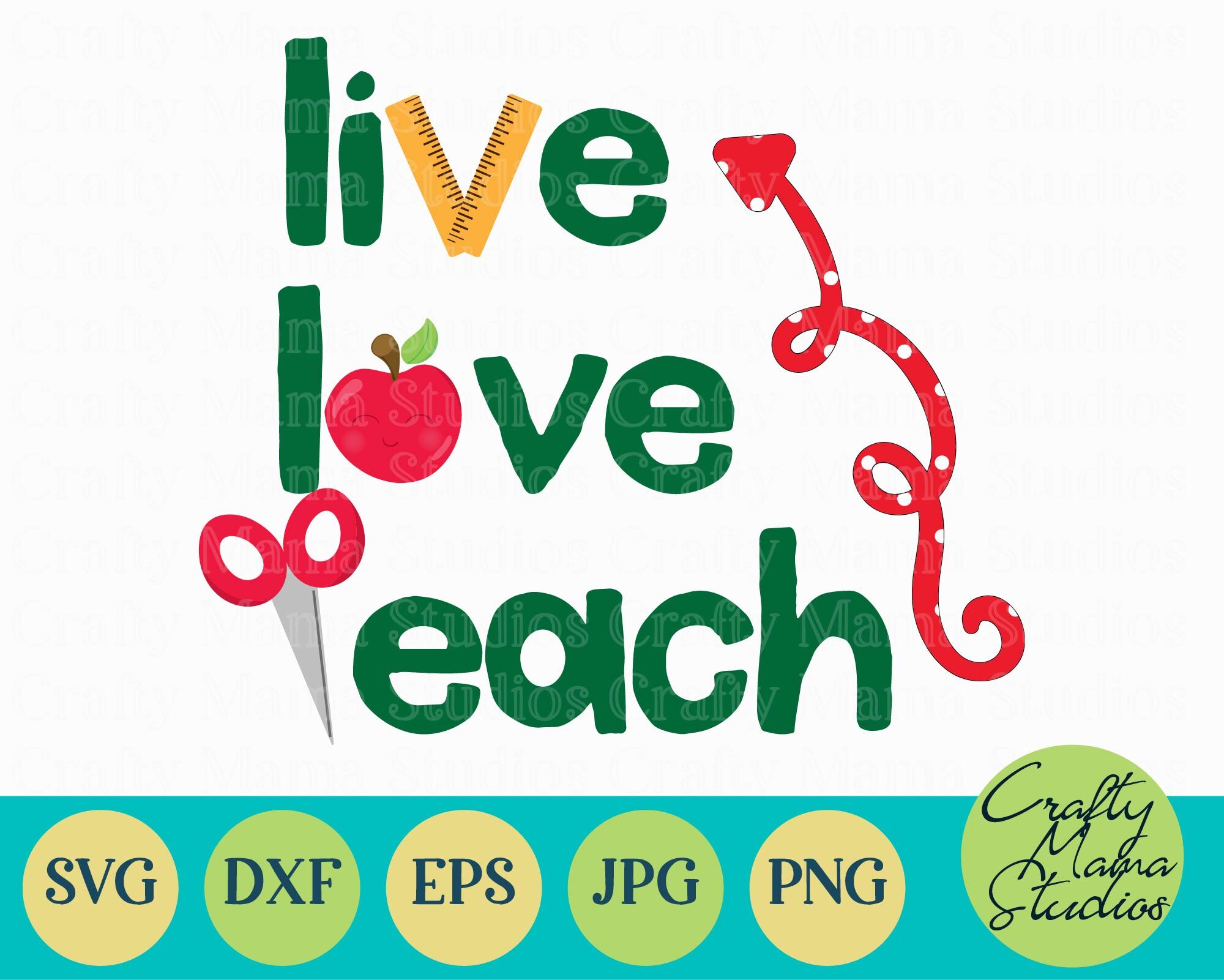 Live Love Teach Svg Teacher Cut File School Svg By Crafty Mama Studios Thehungryjpeg Com