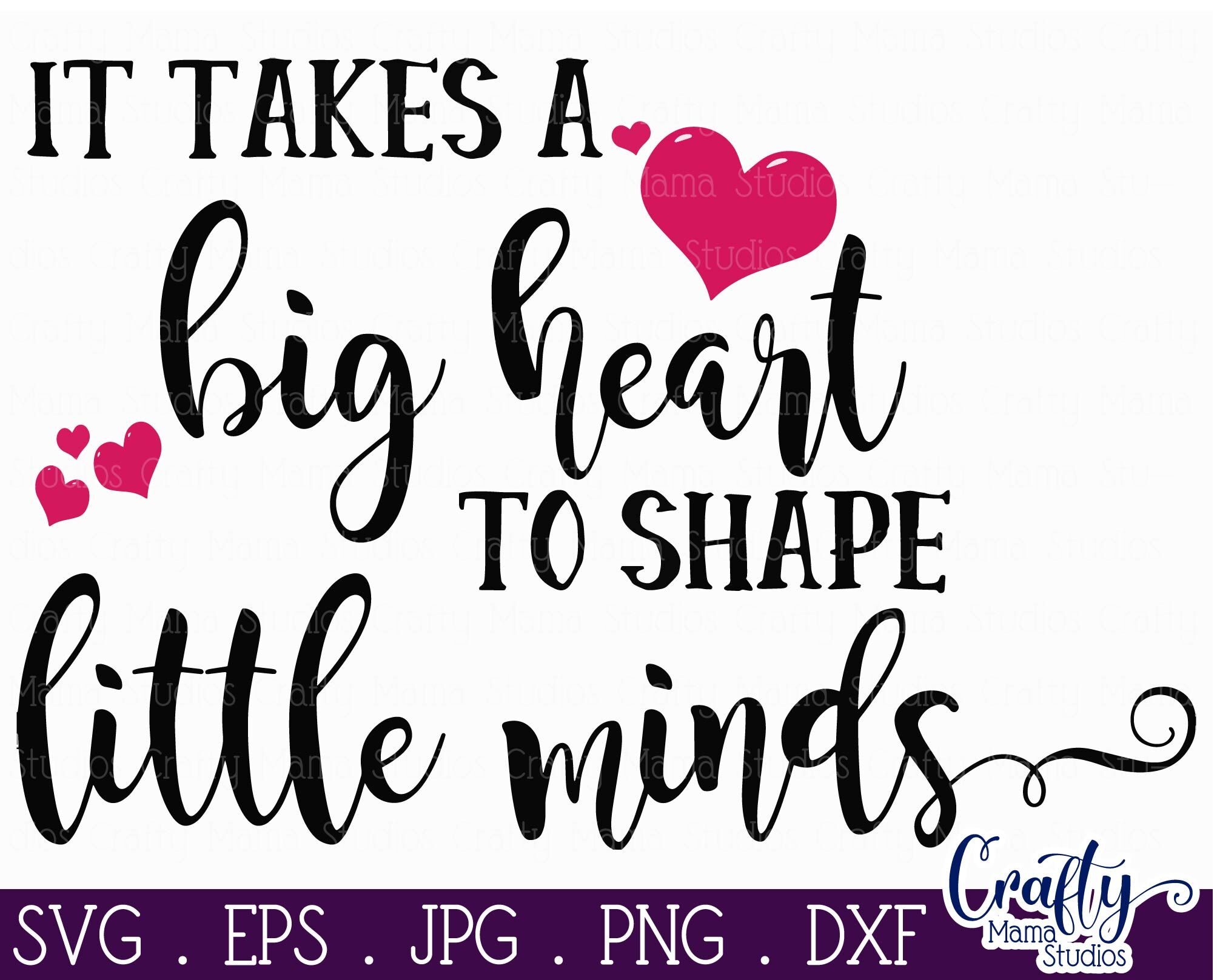 It Takes A Big Heart To Shape Little Minds Printable Printable Word