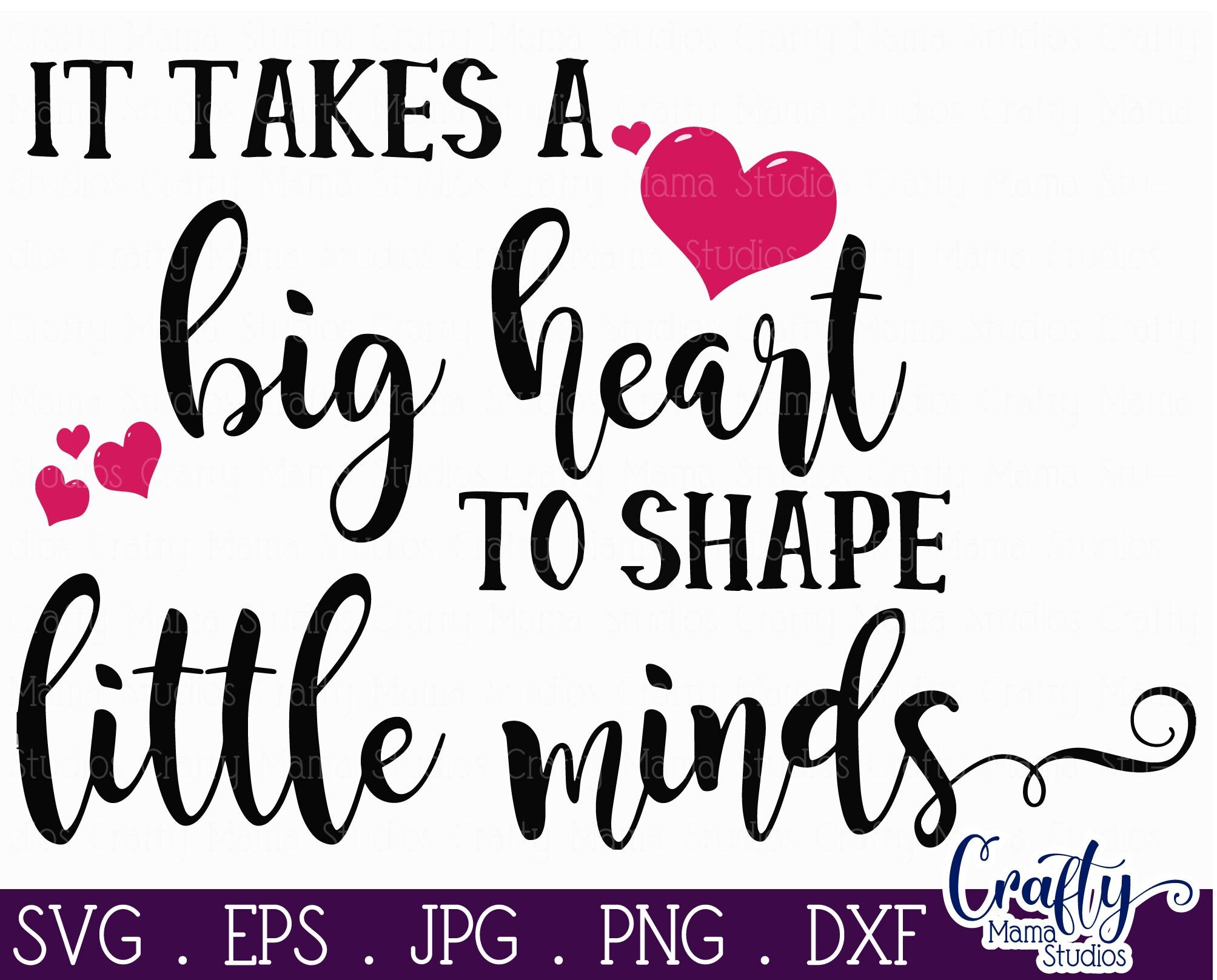It Takes A Big Heart To Shape Little Minds Printable Printable Word 