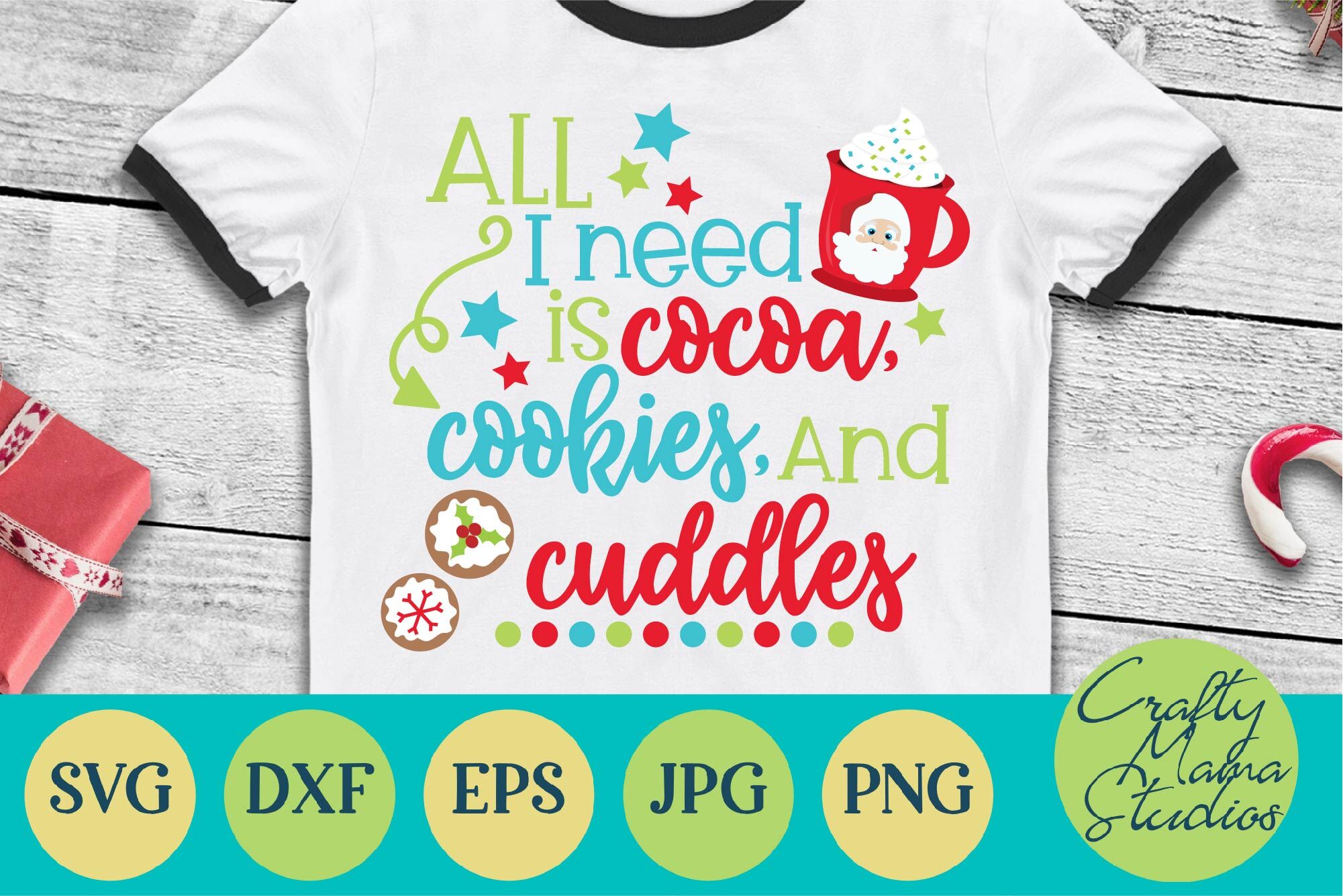 Christmas Svg All I Need Is Cocoa Christmas Cookies Cuddle By Crafty Mama Studios Thehungryjpeg Com