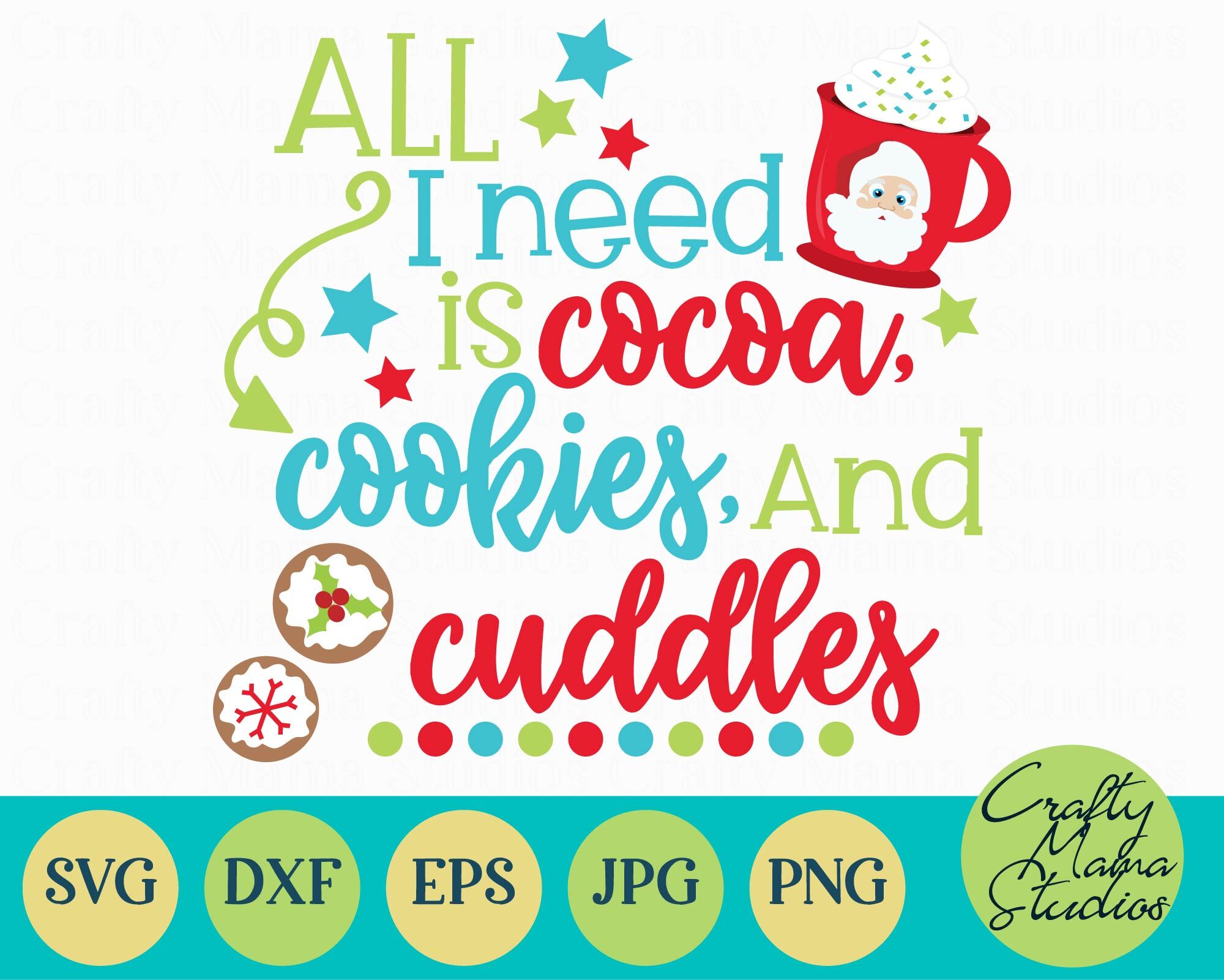 Christmas Svg All I Need Is Cocoa Christmas Cookies Cuddle By Crafty Mama Studios Thehungryjpeg Com