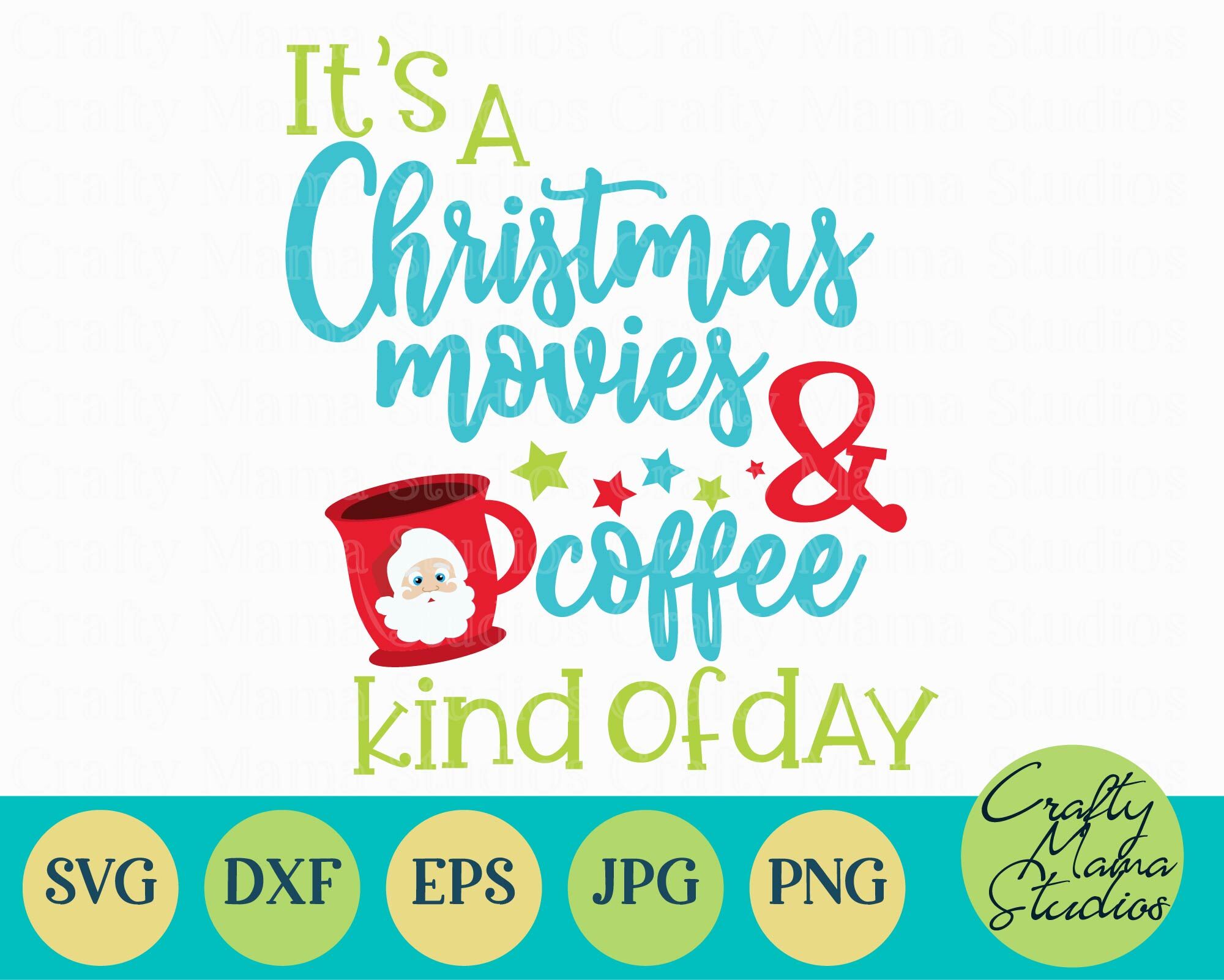 Christmas Svg Christmas Movies And Coffee Svg By Crafty Mama Studios Thehungryjpeg Com