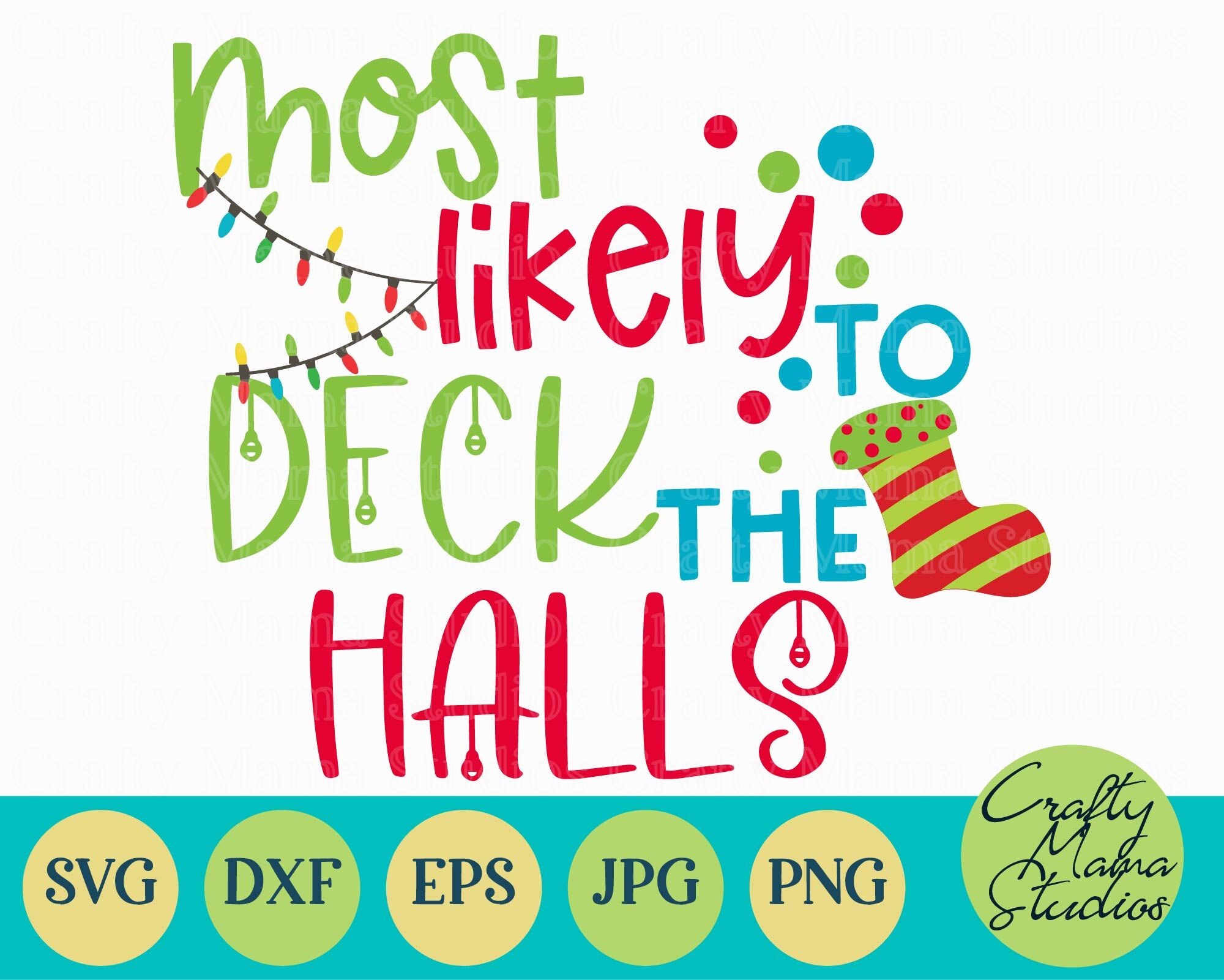Christmas Svg Most Likely To Deck The Halls Lights Svg By Crafty Mama Studios Thehungryjpeg Com