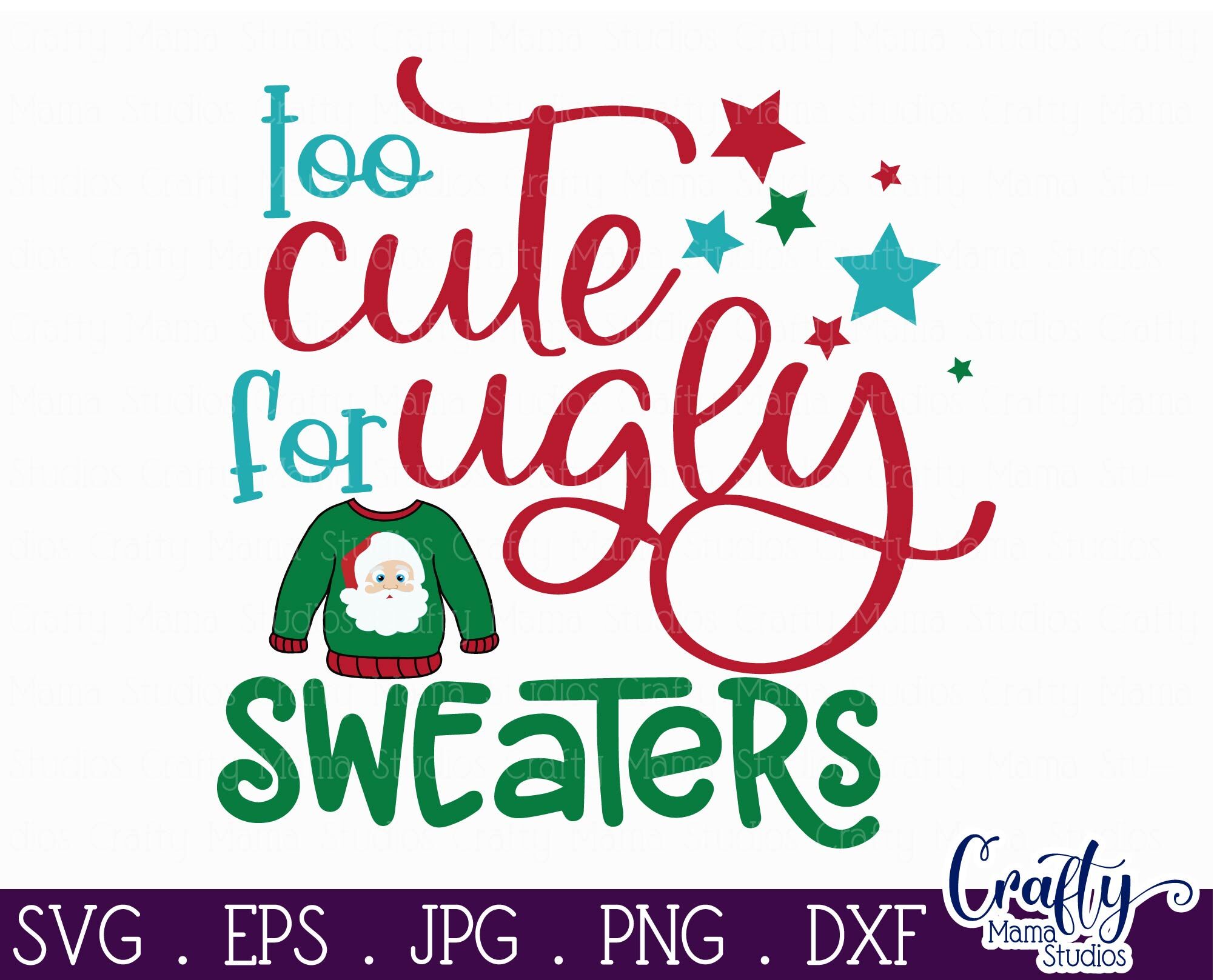 Download Christmas Svg Too Cute For Ugly Sweaters Christmas Sweater By Crafty Mama Studios Thehungryjpeg Com