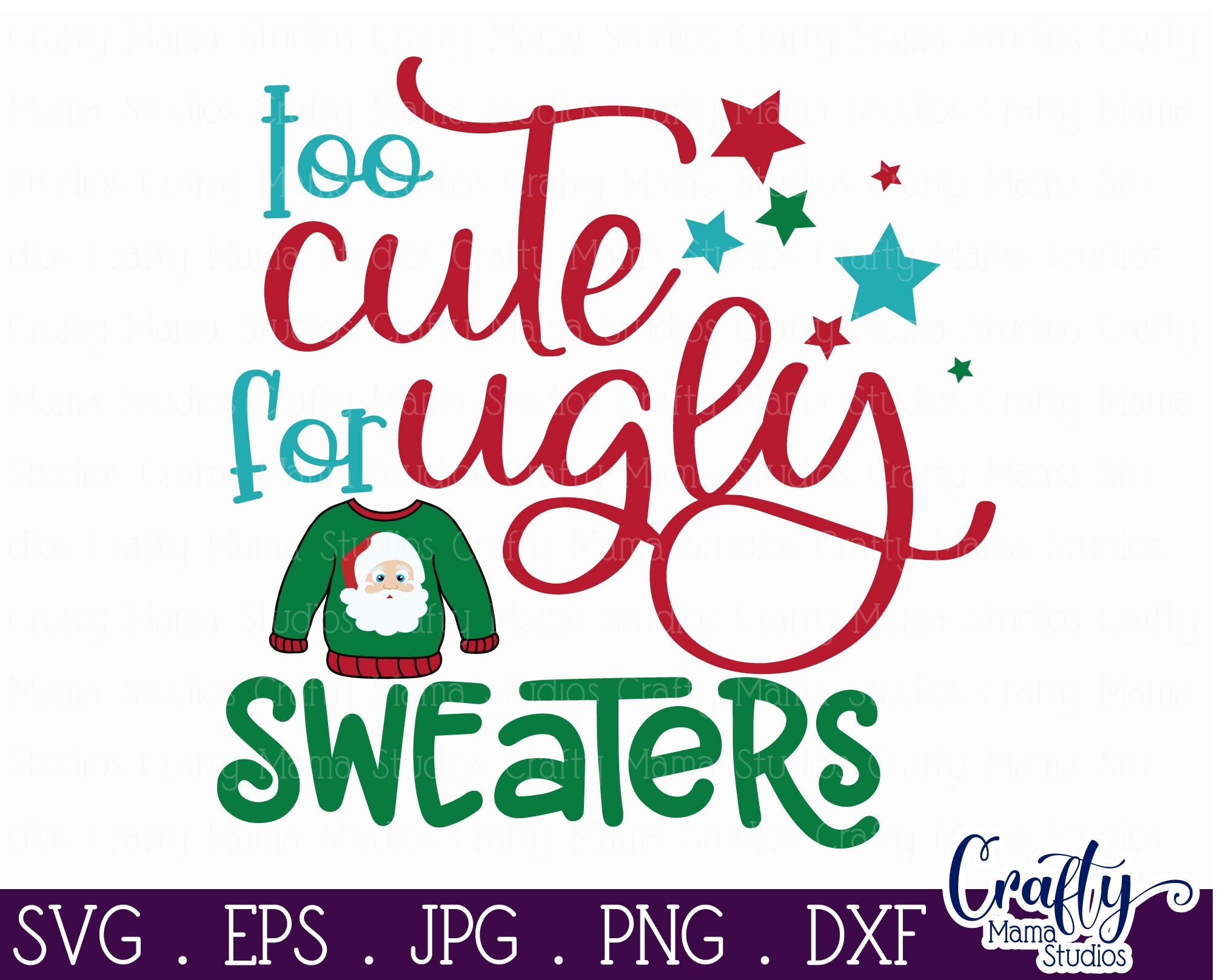 Download Christmas Svg Too Cute For Ugly Sweaters Christmas Sweater By Crafty Mama Studios Thehungryjpeg Com PSD Mockup Templates