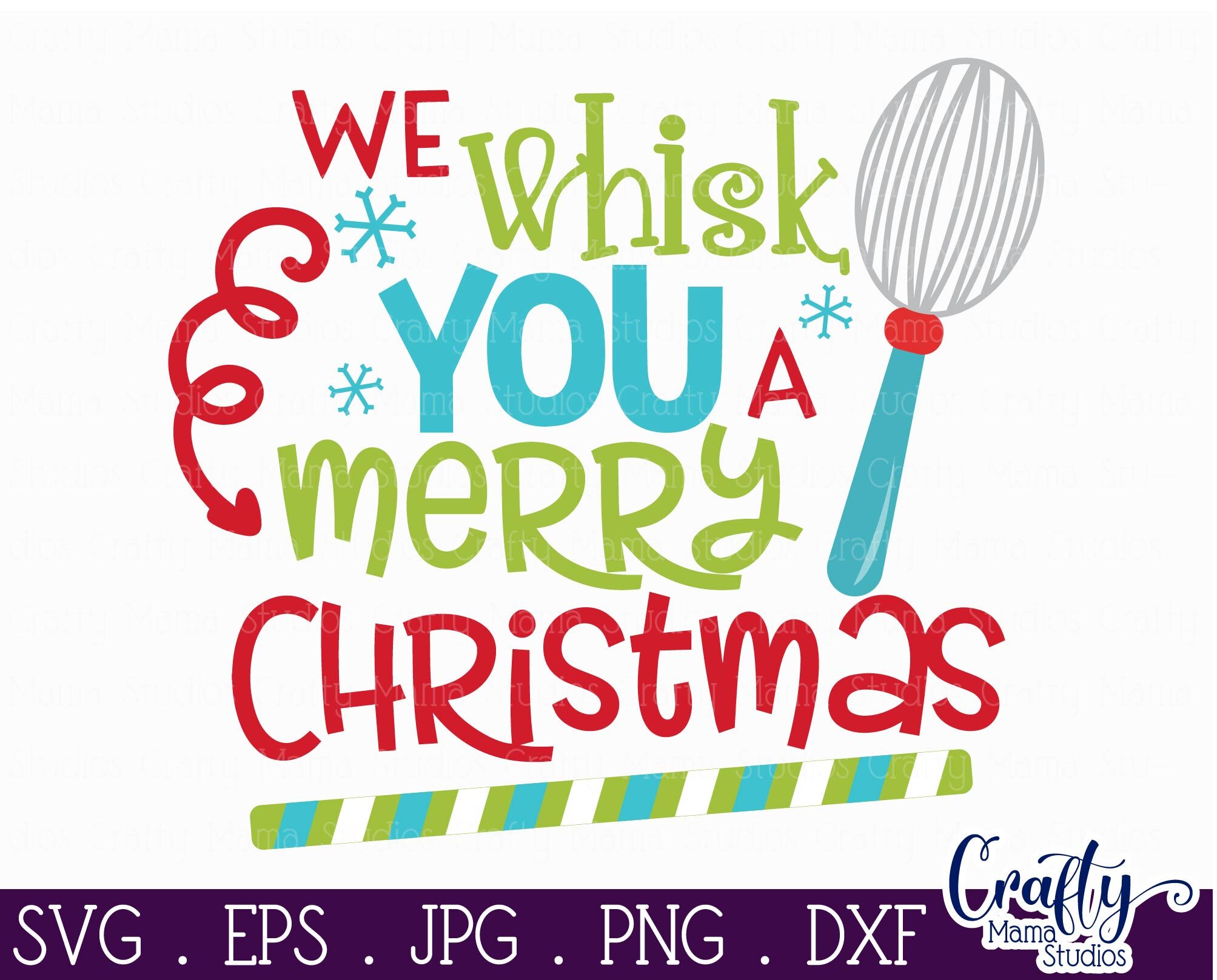 Download Christmas Svg, We Whisk You A Merry Christmas, Baking ...