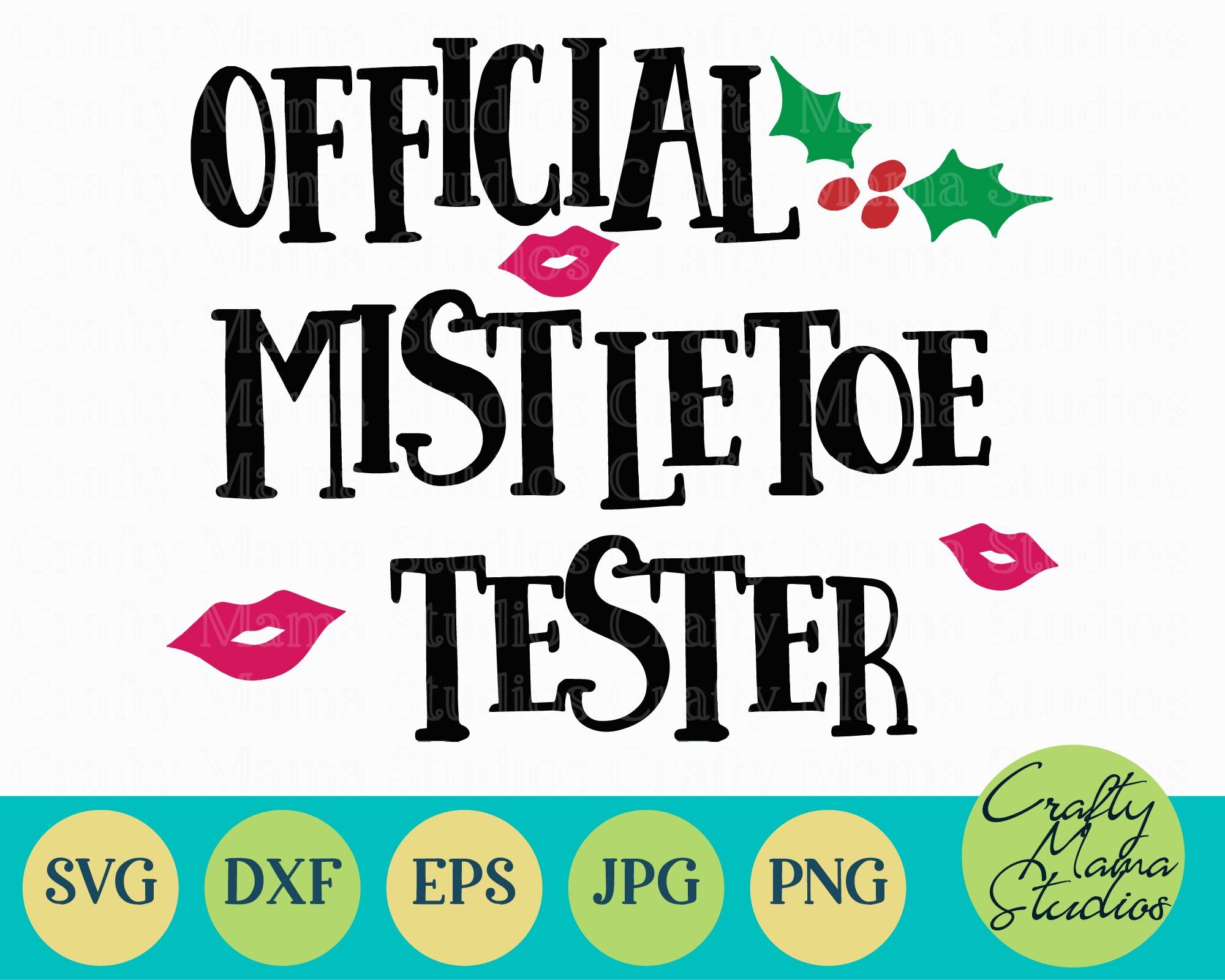 Christmas Svg Holiday Svg Official Mistletoe Tester By Crafty Mama Studios Thehungryjpeg Com