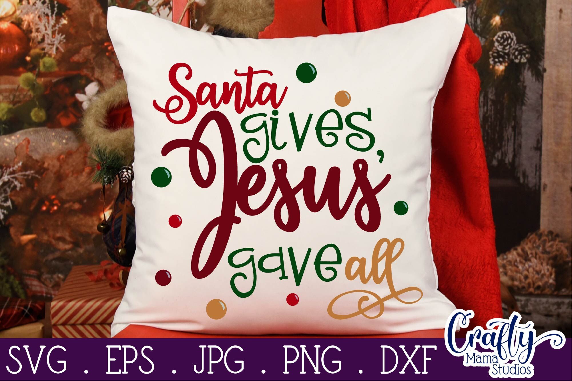 Download Christmas Svg Jesus Svg Holiday Svg Christian Svg Santa Gives By Crafty Mama Studios Thehungryjpeg Com